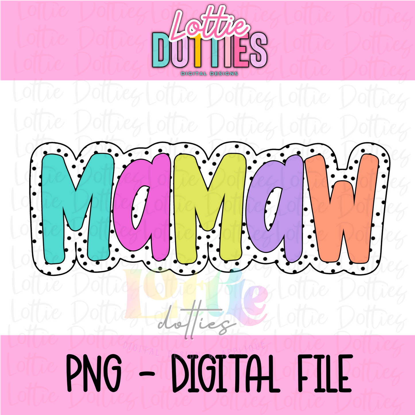 Mamaw Dottie PNG - Digital Download - Sublimation Design