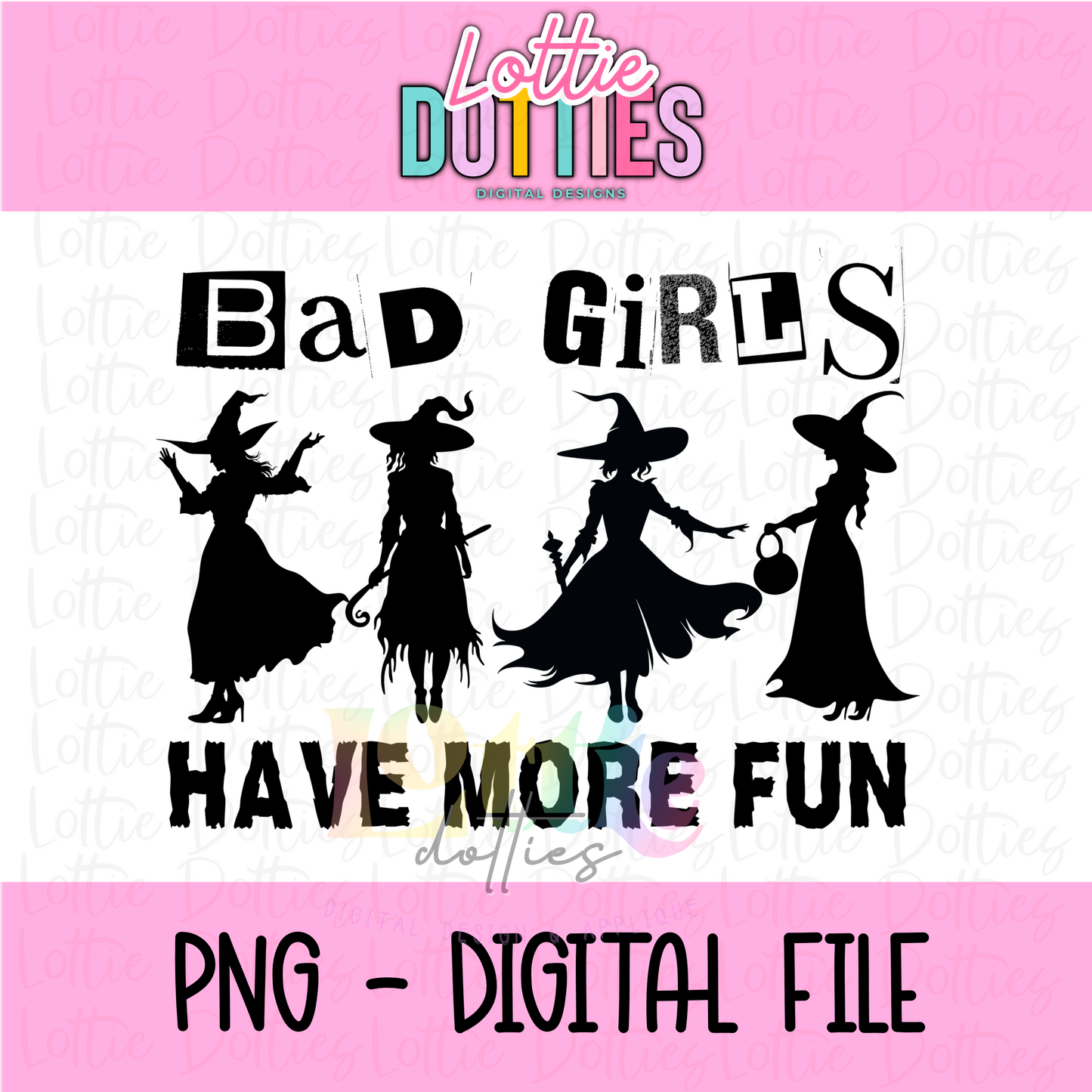 Bad Girls Have More Fun - Spooky Halloween Designs - Digital Download