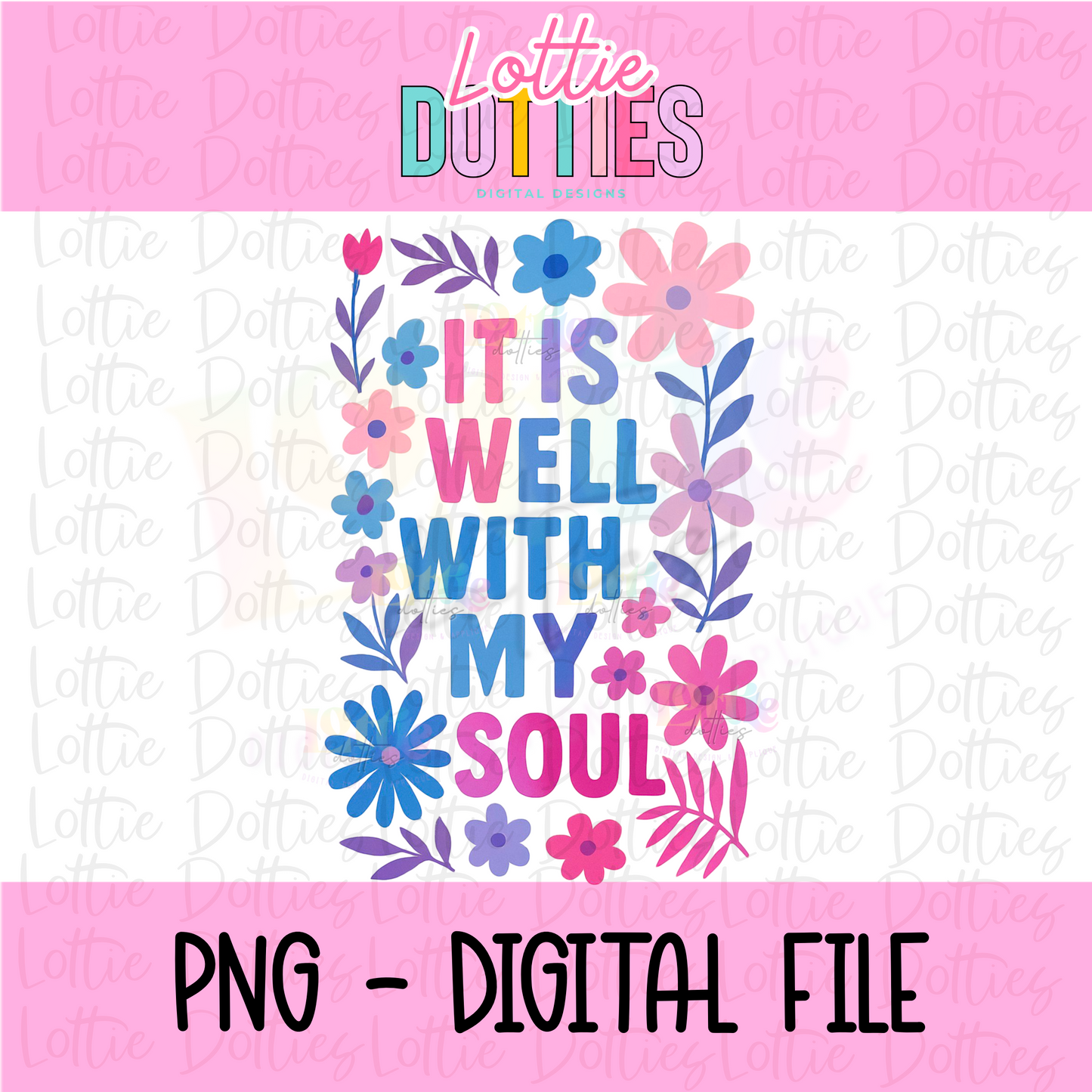 It Is Well With My Soul - Png - Inspiration - Religious Sublimation Design - Digital Download