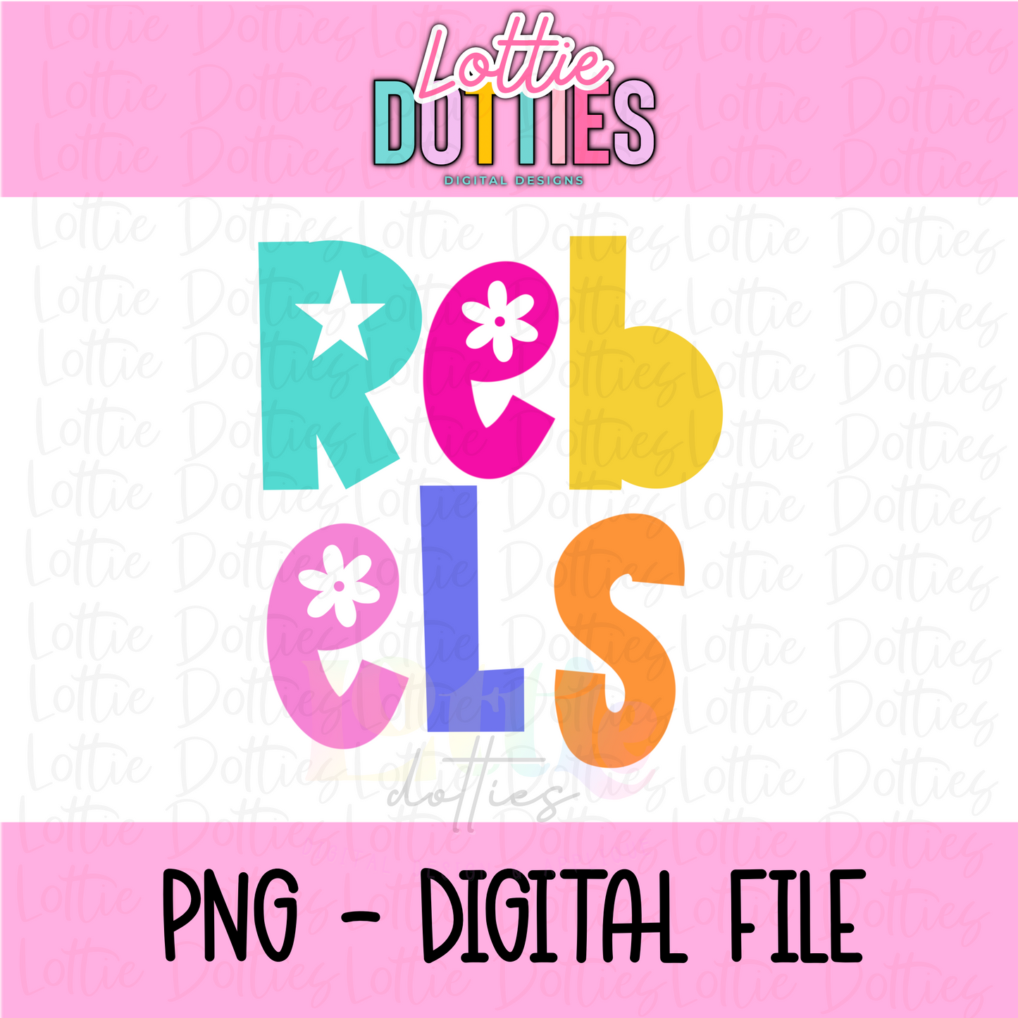 Rebels PNG - Instant Download - Digital Download - Rebels Sublimation Design