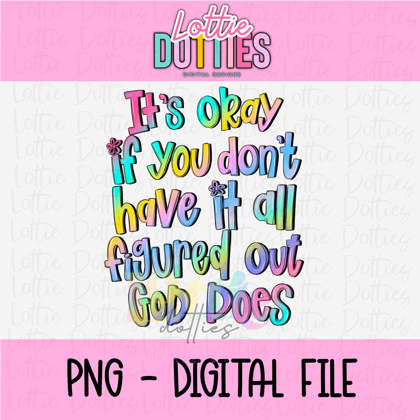 It’s Okay if You Don’t Have it All Figured Out- It’s ok to not have it all figured out PNG - Instant Download