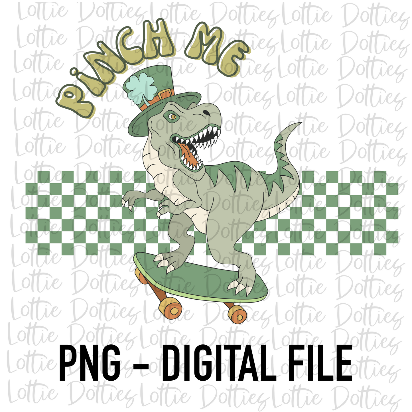 Pinch Me Dino PNG - Saint Patrick’s Day Sublimation Design - Pot of Gold - St Patrick’s Day Png