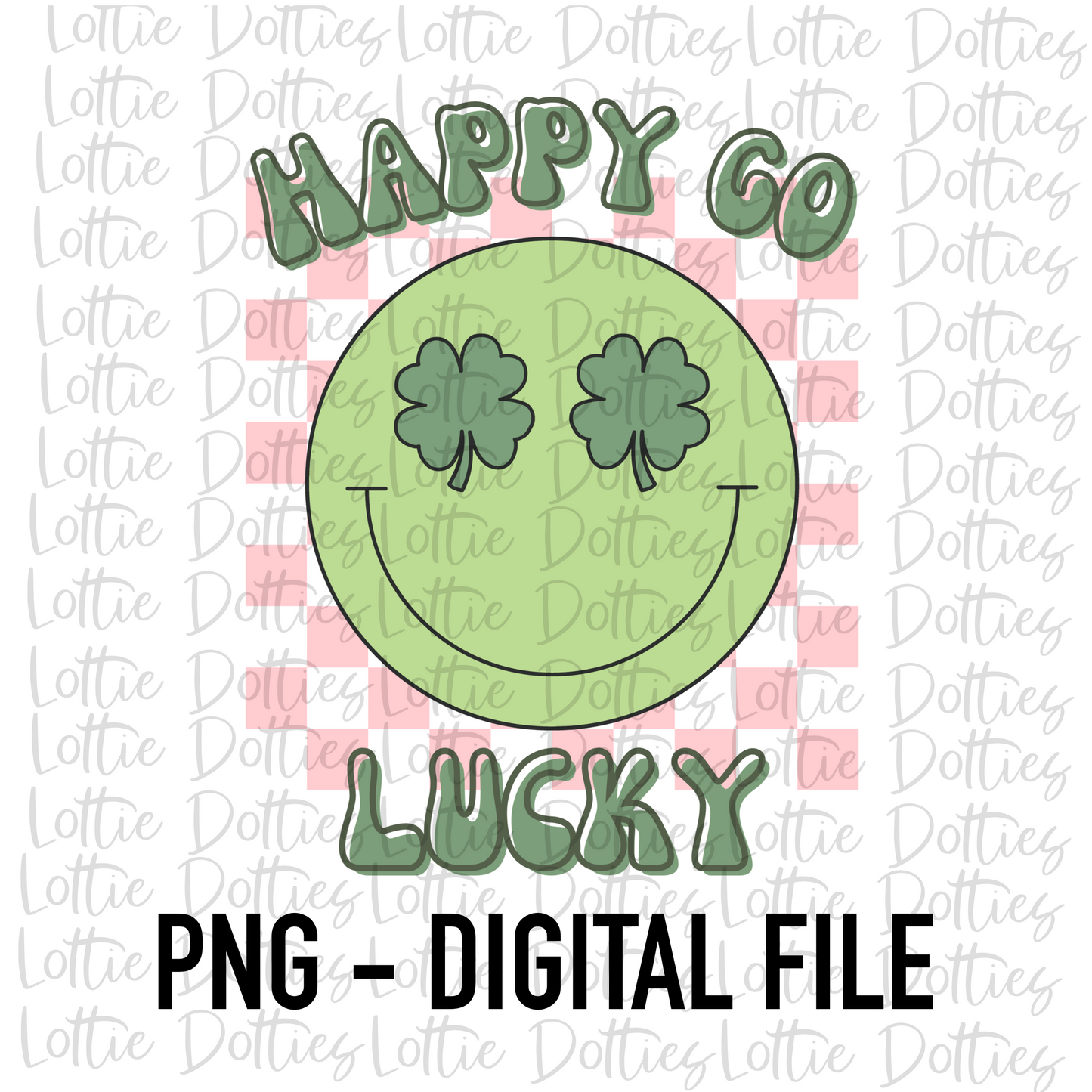 Happy Go Lucky PNG - Saint Patrick’s Day Sublimation Design- Lucky Png - Pot of Gold - St Patrick’s Day Png