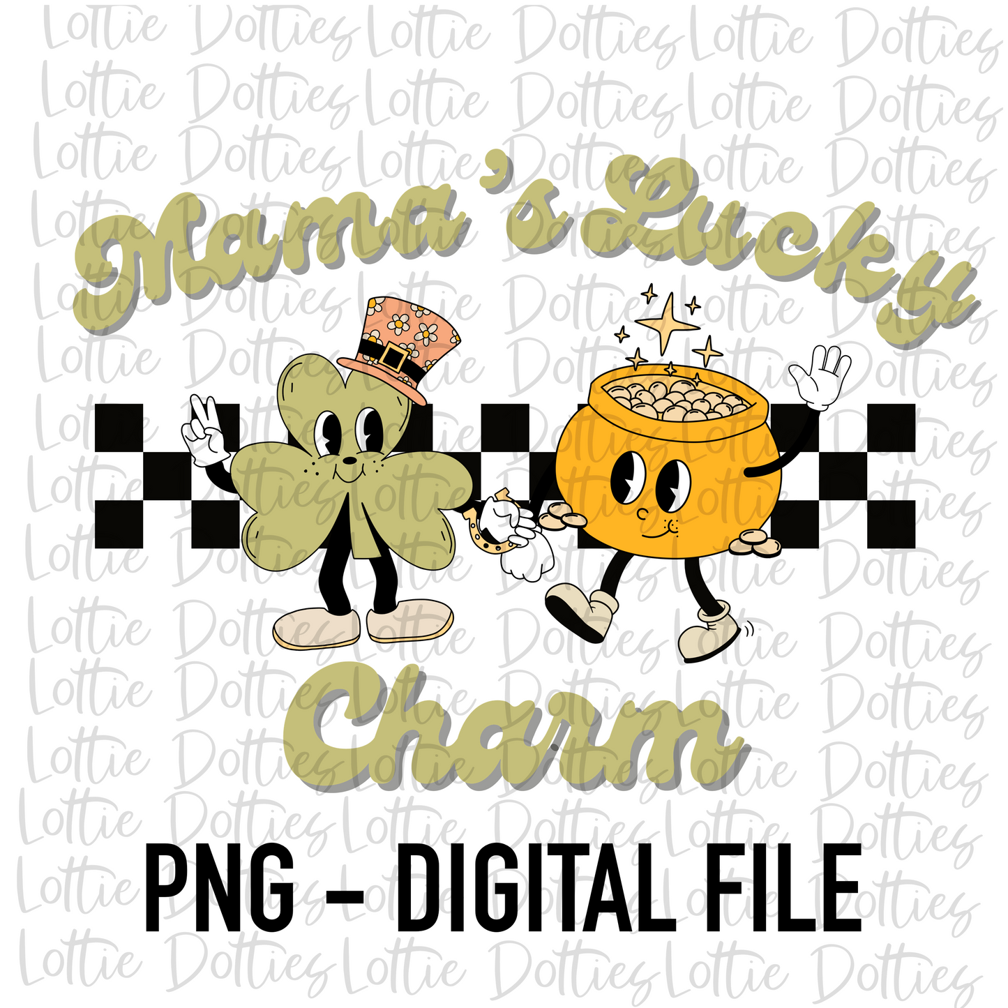 Mama’s Lucky Charm PNG - Saint Patrick’s Day Sublimation Design- Lucky Png - Pot of Gold - St Patrick’s Day Png