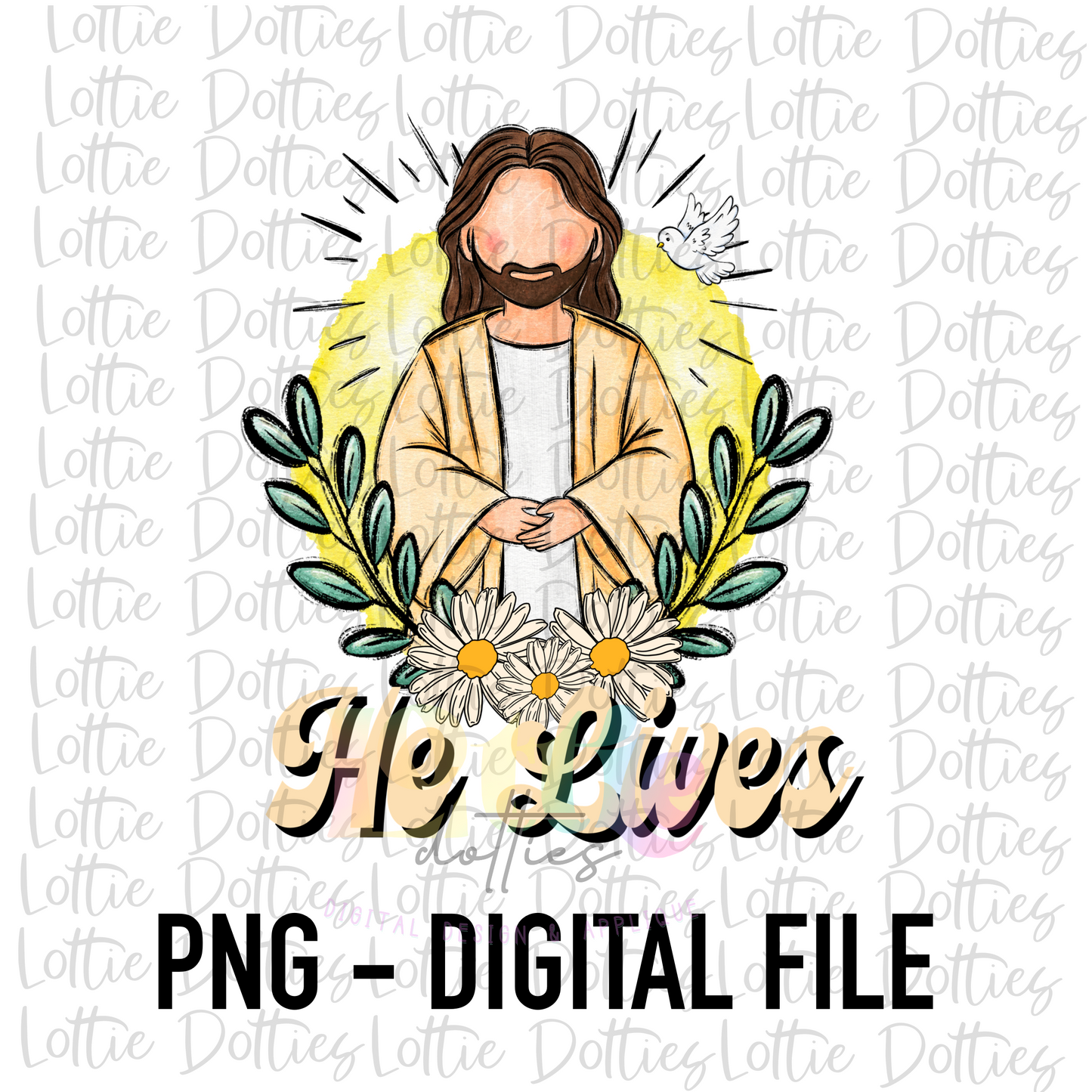 He Lives PNG - Religious Sublimation - Digital Download