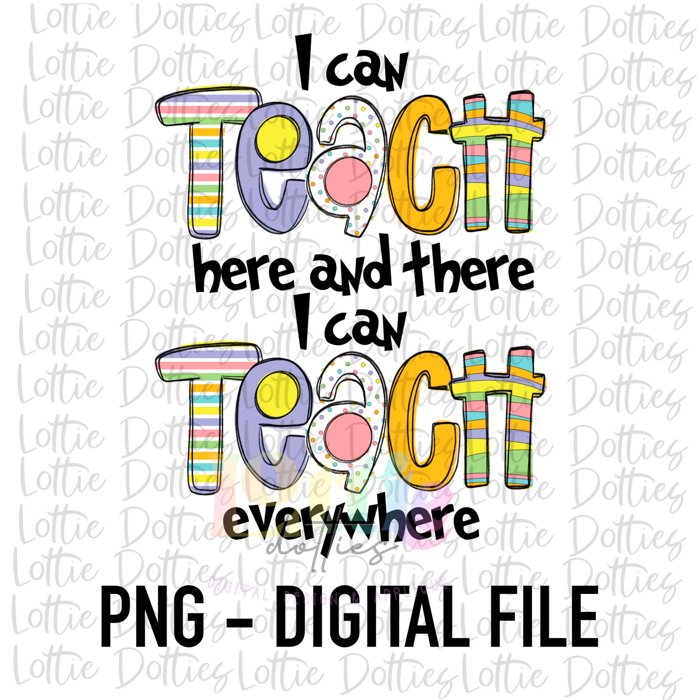 I Can Teach here and there I Can Teach Everywhere PNG - Digital Download - Read Across Americ