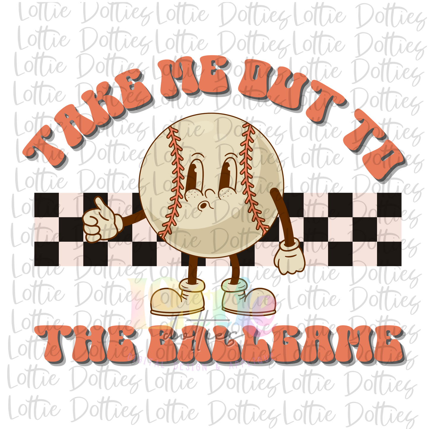Take Me Out To The Ballgame PNG - Baseball Sublimation - Digital Download