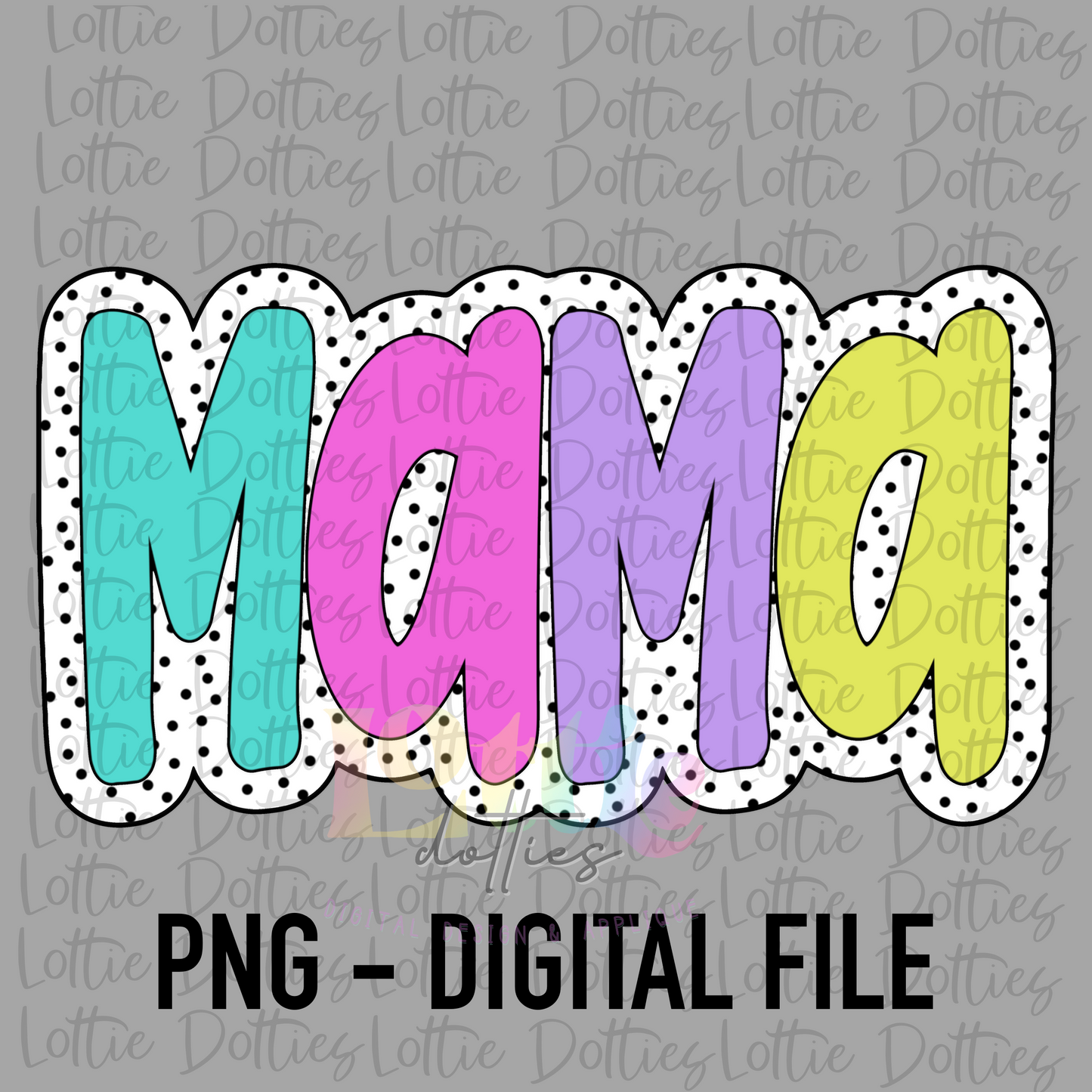 Mama PNG - Digital Download - Sublimation Design