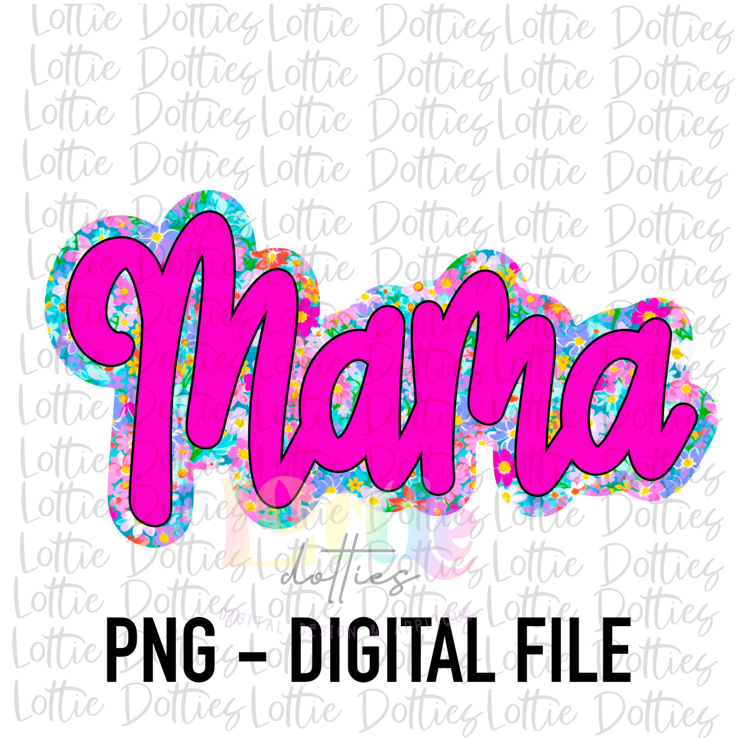 Mama PNG - Digital Download - Sublimation Design