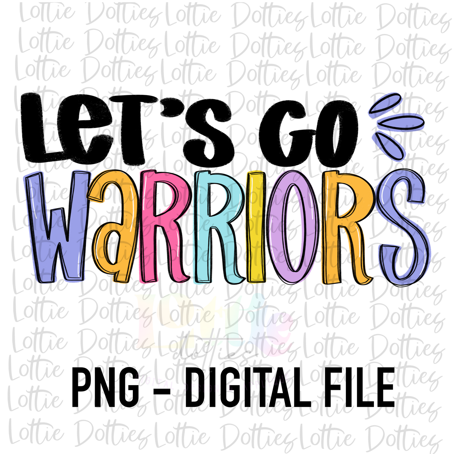 Let’s Go Warrior Png - Mascot Sublimation Design - Digital Download