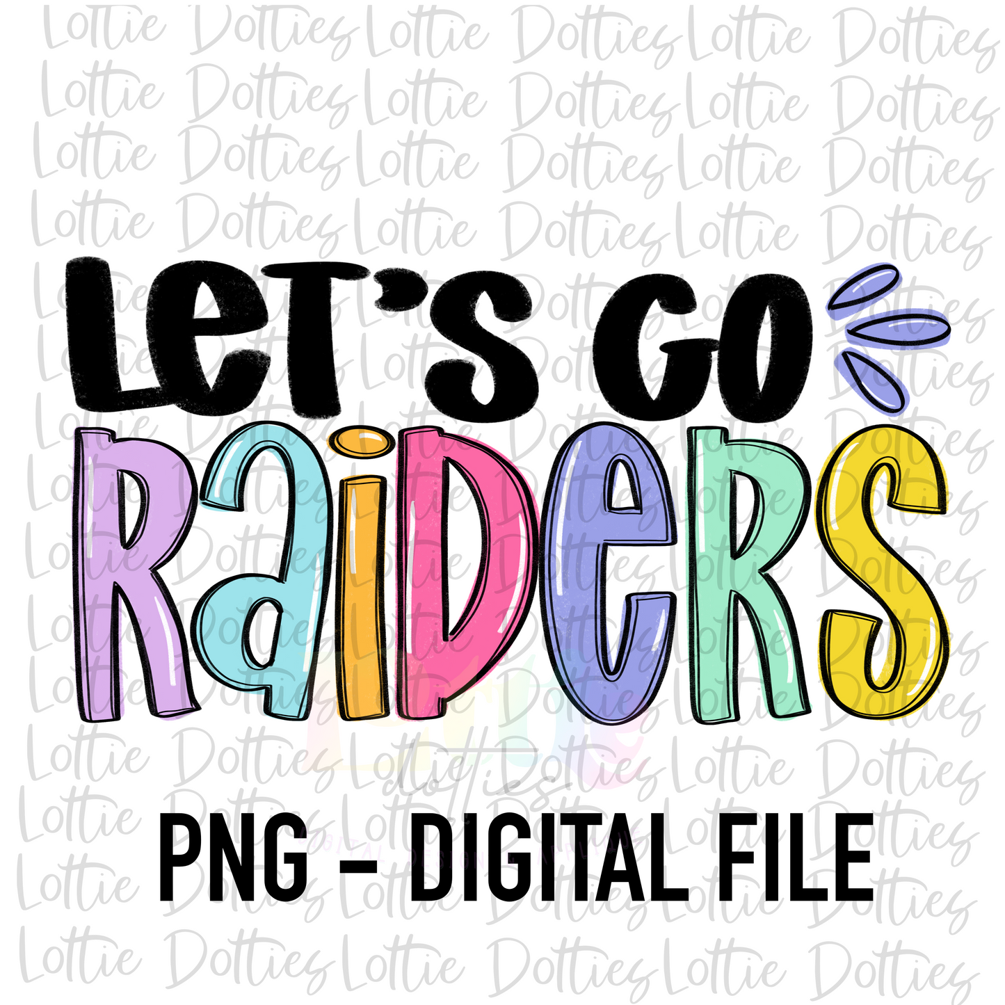 Let’s Go Raiders PNG - Digital Download - Raiders Sublimation Design -
