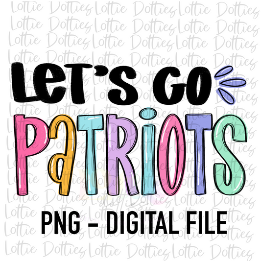 Let’s Go Patriots   PNG - Patriots Sublimation Design - Digital Download