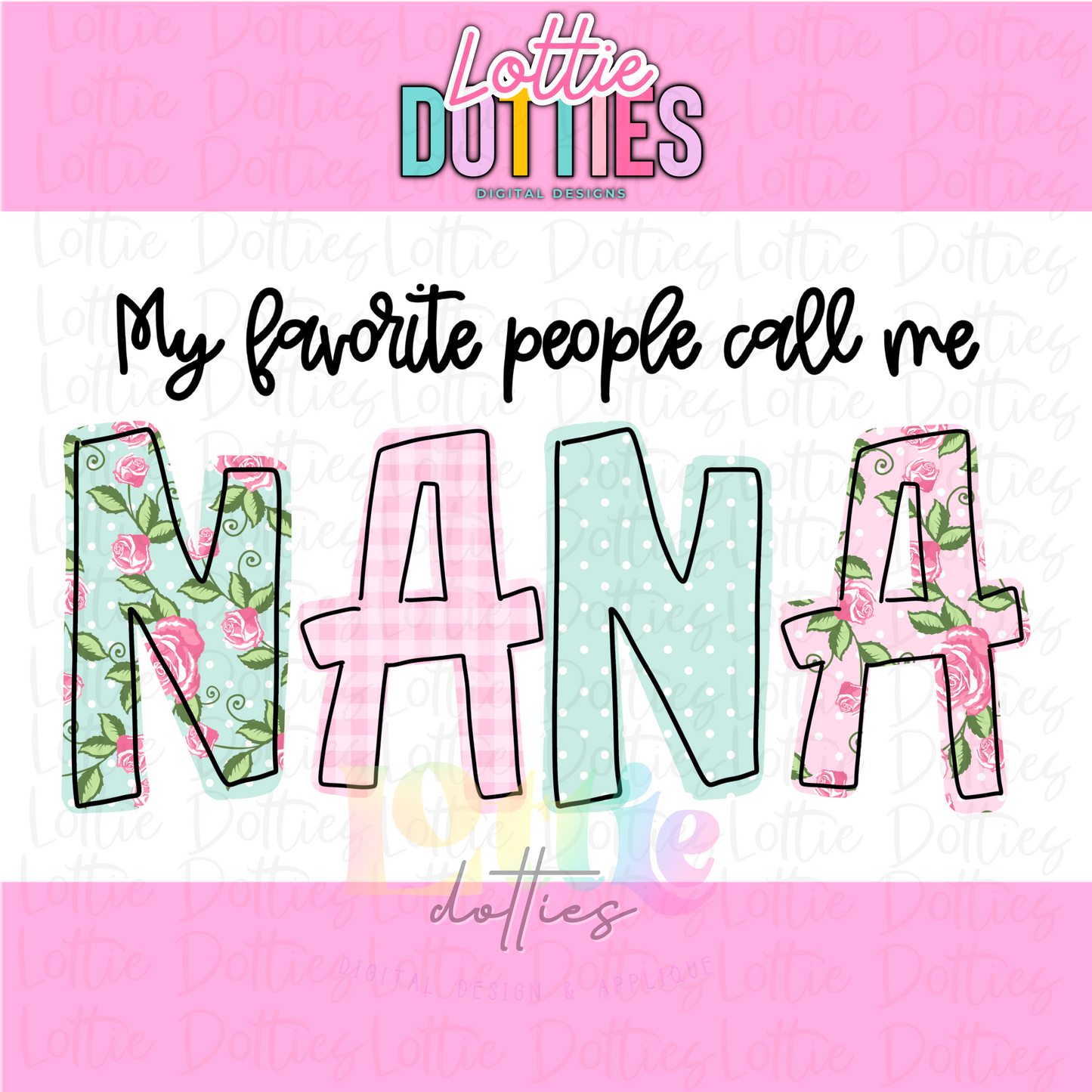 My Favorite People Call Me Nana Png - Mother’s Day sublimation design - Digital download