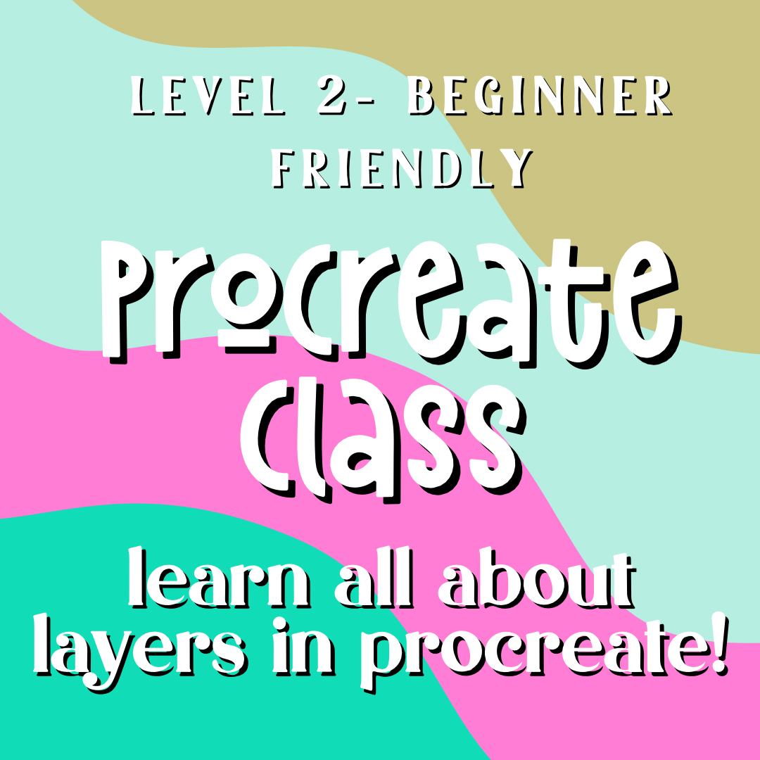 Procreate Class - Class 2 Layers