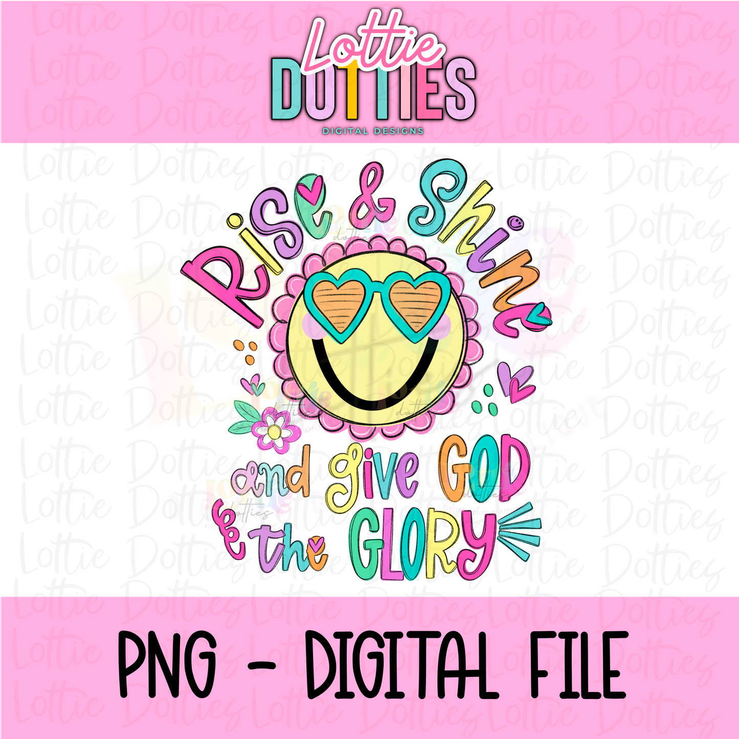 Rise & Shine and Give God the Glory - Religious PNG- Instant Download
