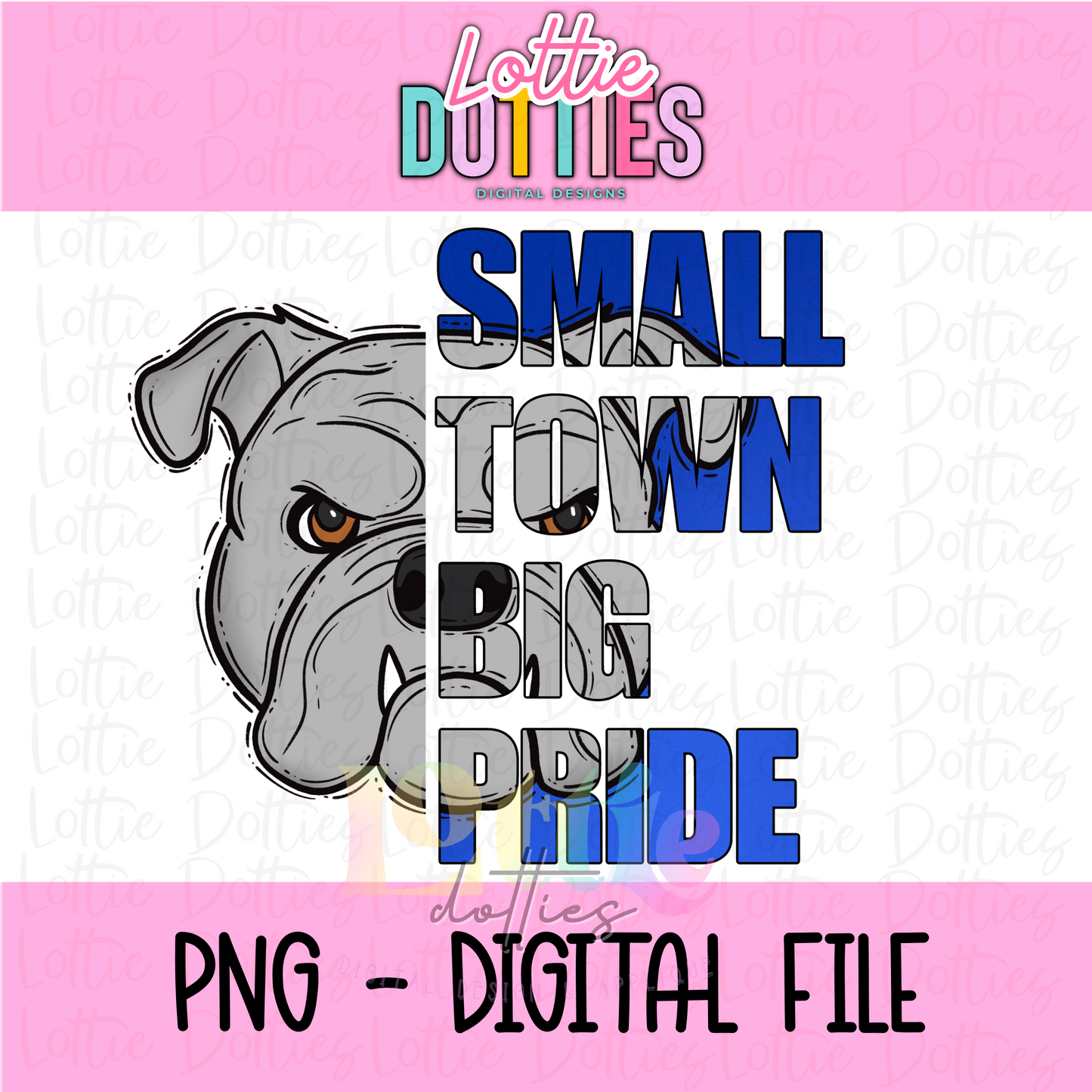 Bulldogs Small Town Big Pride PNG - Bulldogs saublimation design - Digital Download - Blue