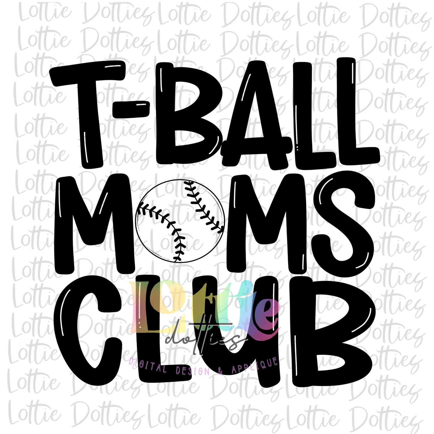 T-ball Moms Club PNG - T - Ball Moms Club Sublimation - Digital Download