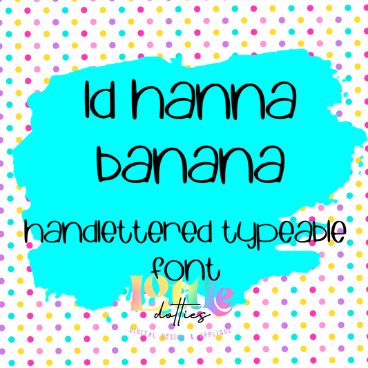 LD Hanna Banana Font - Handwritten lowercase Font- true type font - otf and ttf - type able font