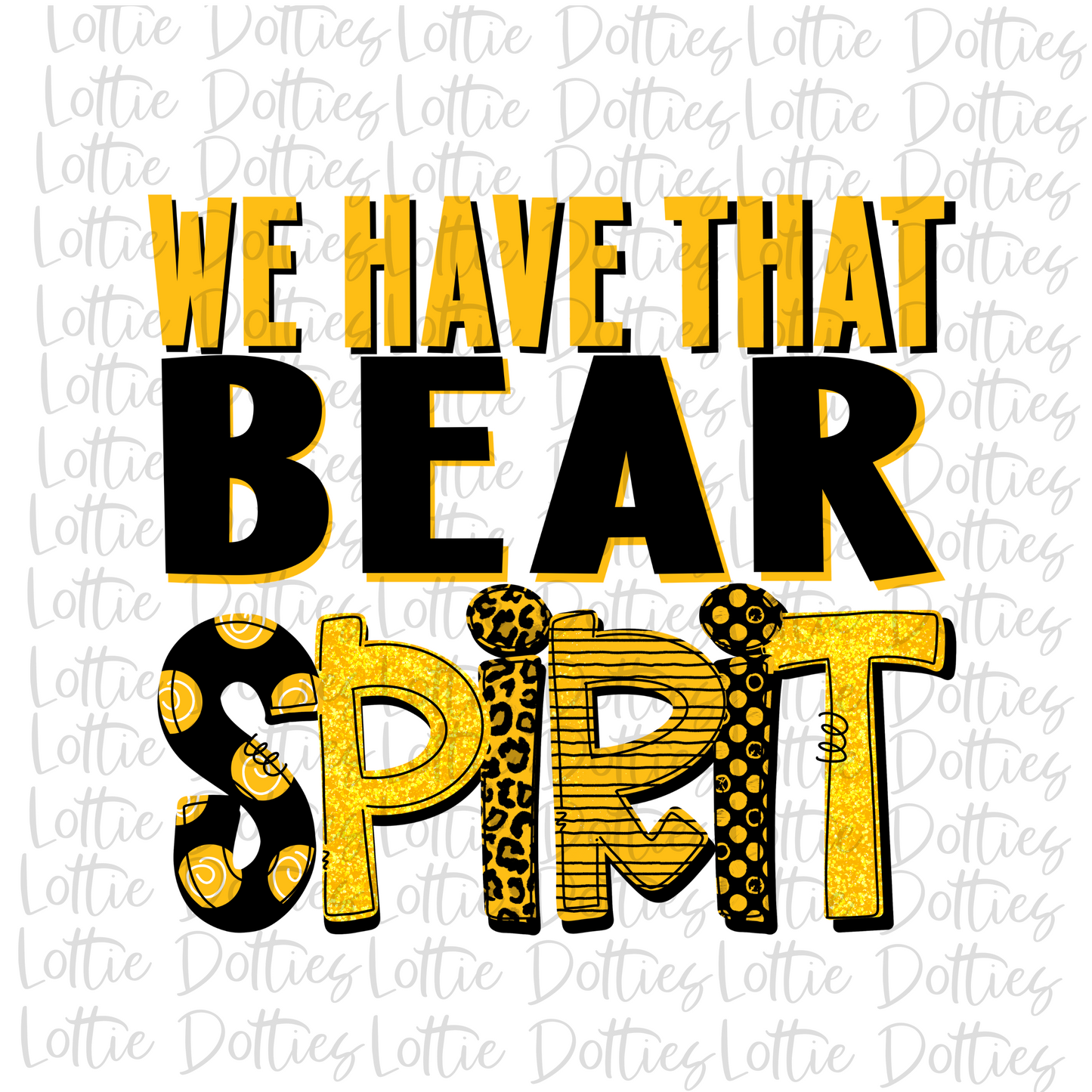 We Have That Bear Spirit PNG - Bears Sublimation Design - Black and Gold - Digital Download