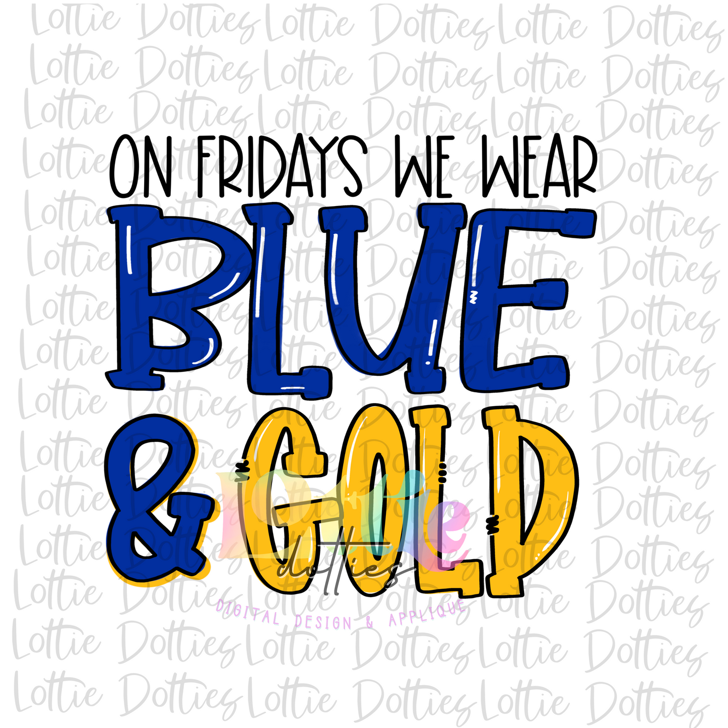 On Fridays We Wear Blue and Gold PNG -On Friday Sublimation - Digital Download