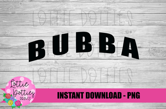 Bubba - PNG - Bubba -Sublimation - Digital Download