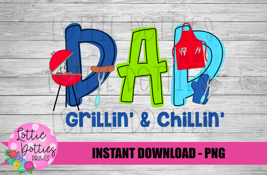Dad Grillin & Chillin  - Father's Day Png - Grill Master Png - Digital Download