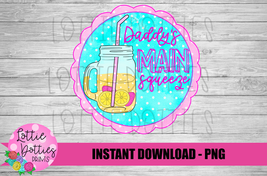 Daddy's Main Squeeze  - Father's Day Png - Sublimation - Digital Download