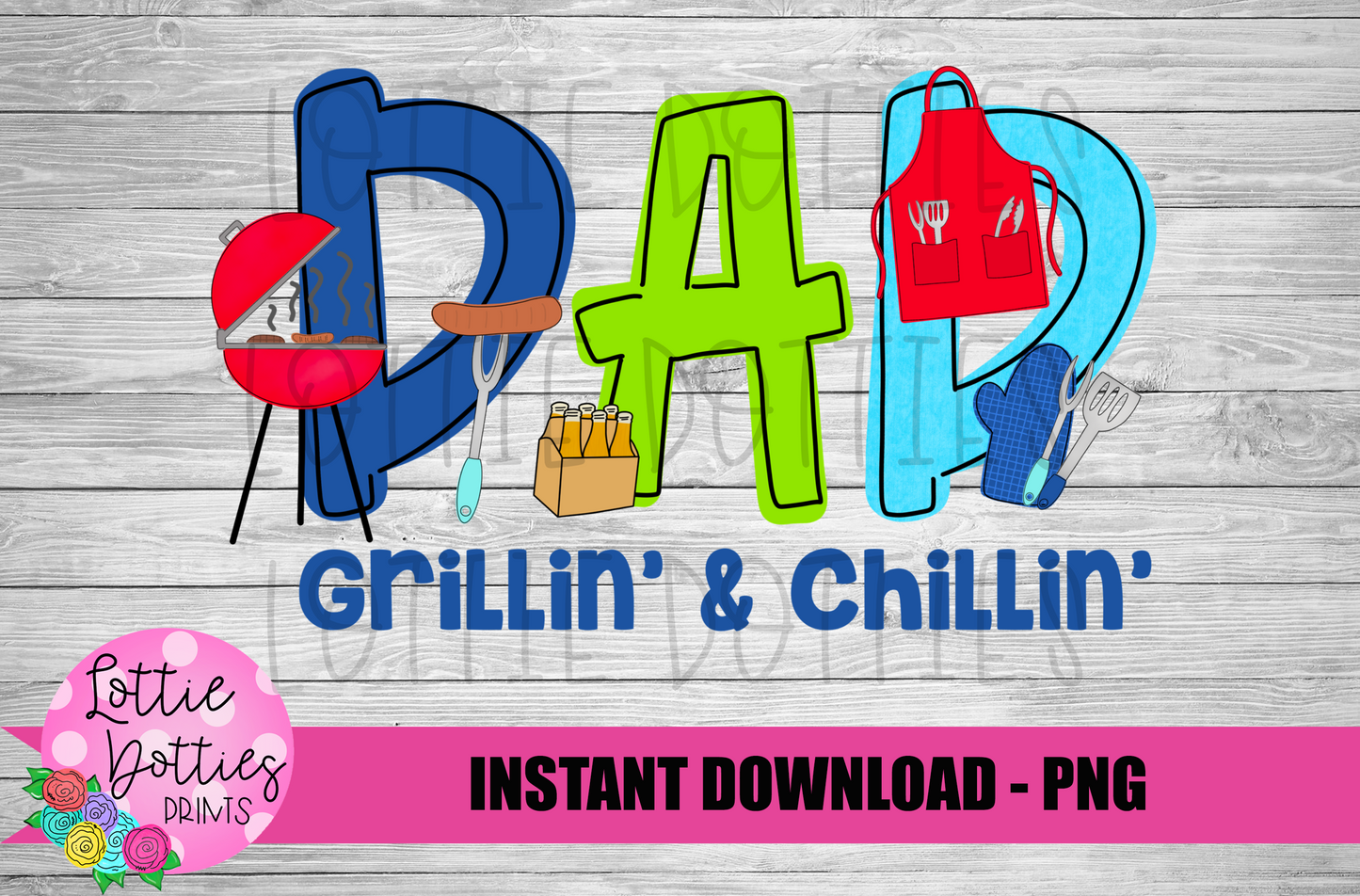 Dad Grillin & Chillin - Father's Day Png - Grill Master Png - Digital Download