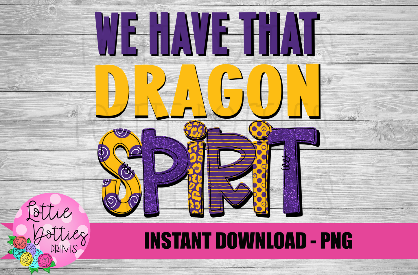We Have That Dragon Spirit PNG - Dragons sublimation design - Digital Download