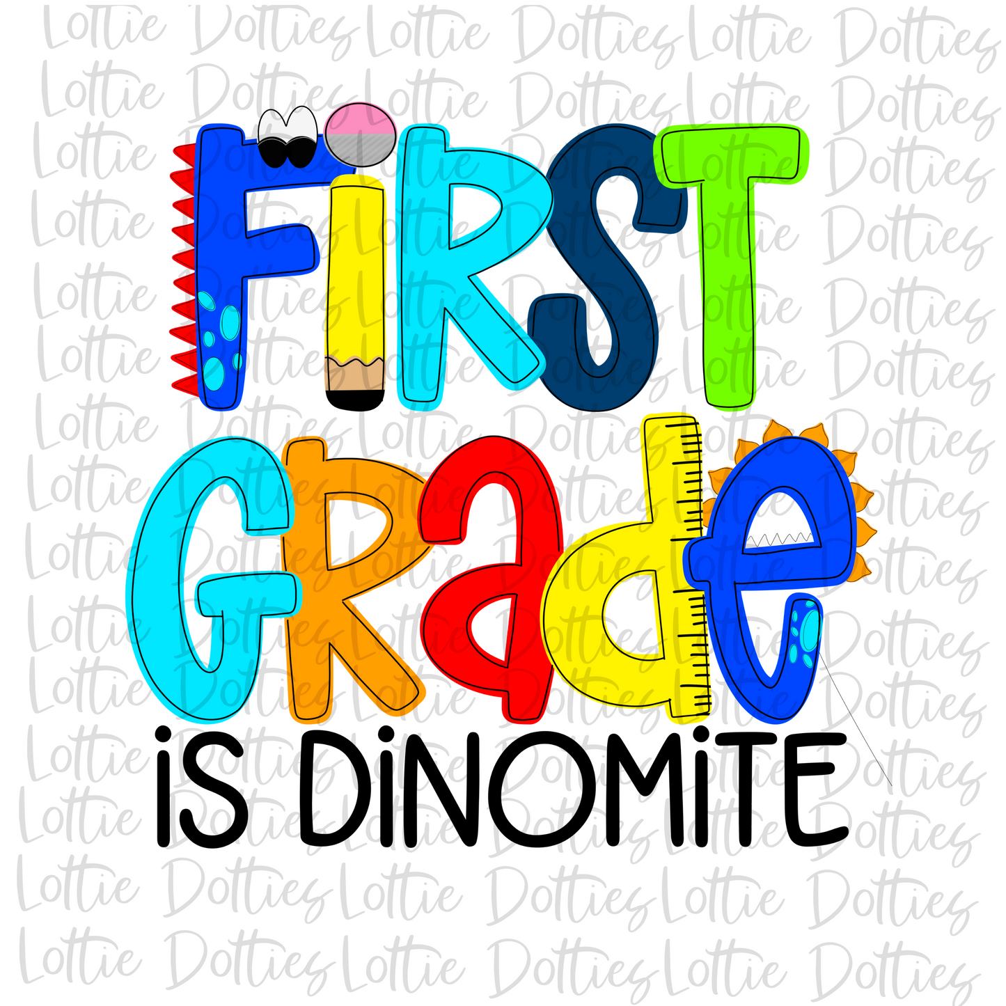 First Grade Is Dinomite - Png - School Sublimation - Dino Design