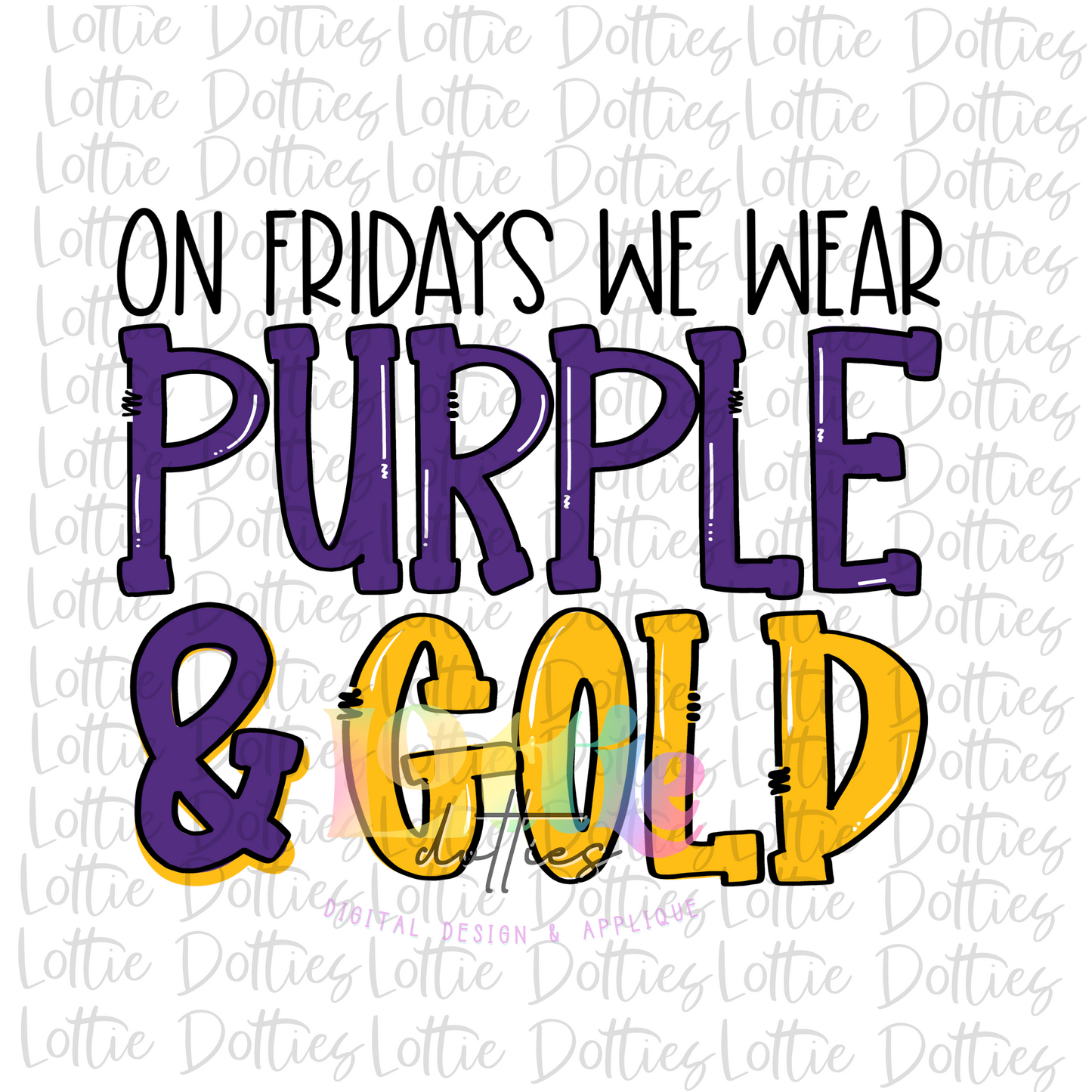 On Fridays We Wear Purple and Gold - PNG - On Friday - Sublimation - Digital Download