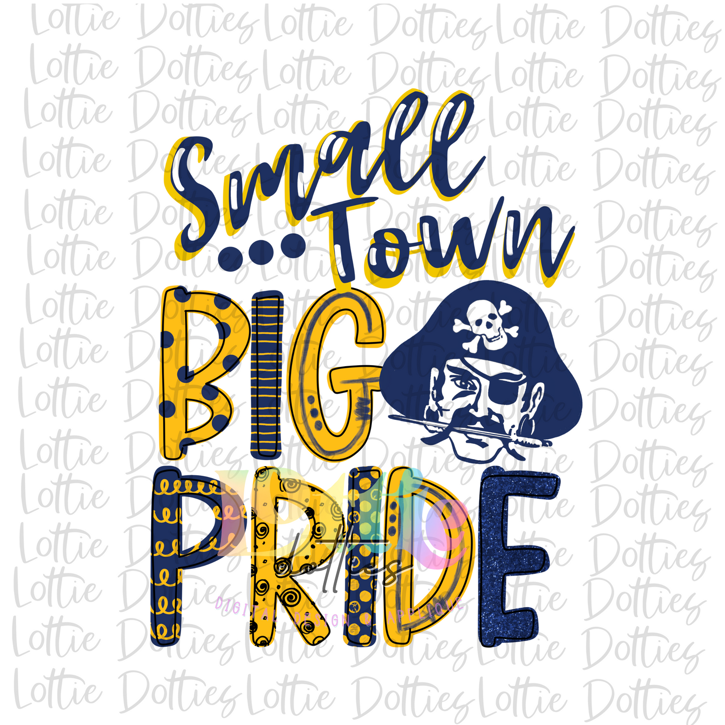 Small Town Big Pride Pirates - PNG - Pirates Sublimation - Digital Download - Navy and Gold