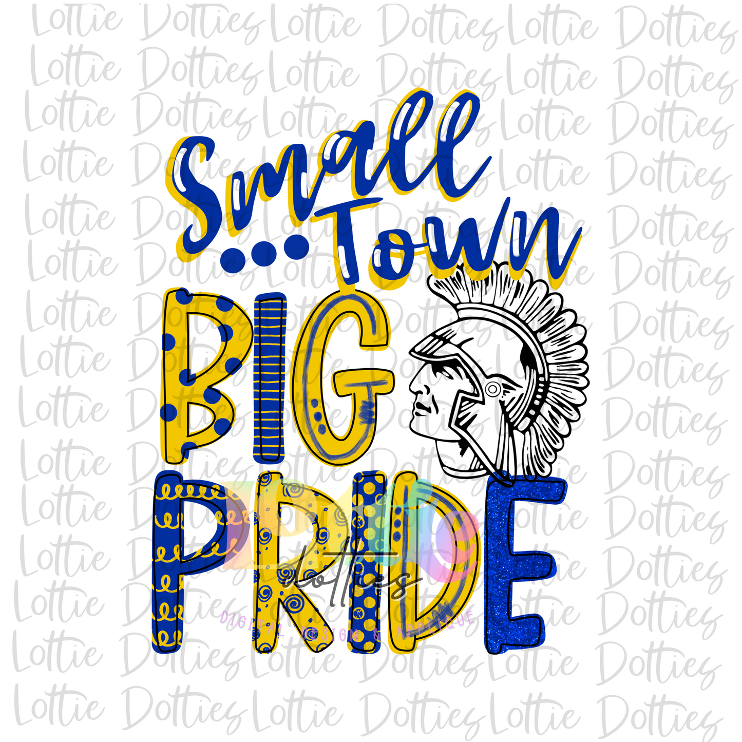 Small Town Big Pride - PNG - Trojans - Sublimation - Digital Download - Royal and Gold