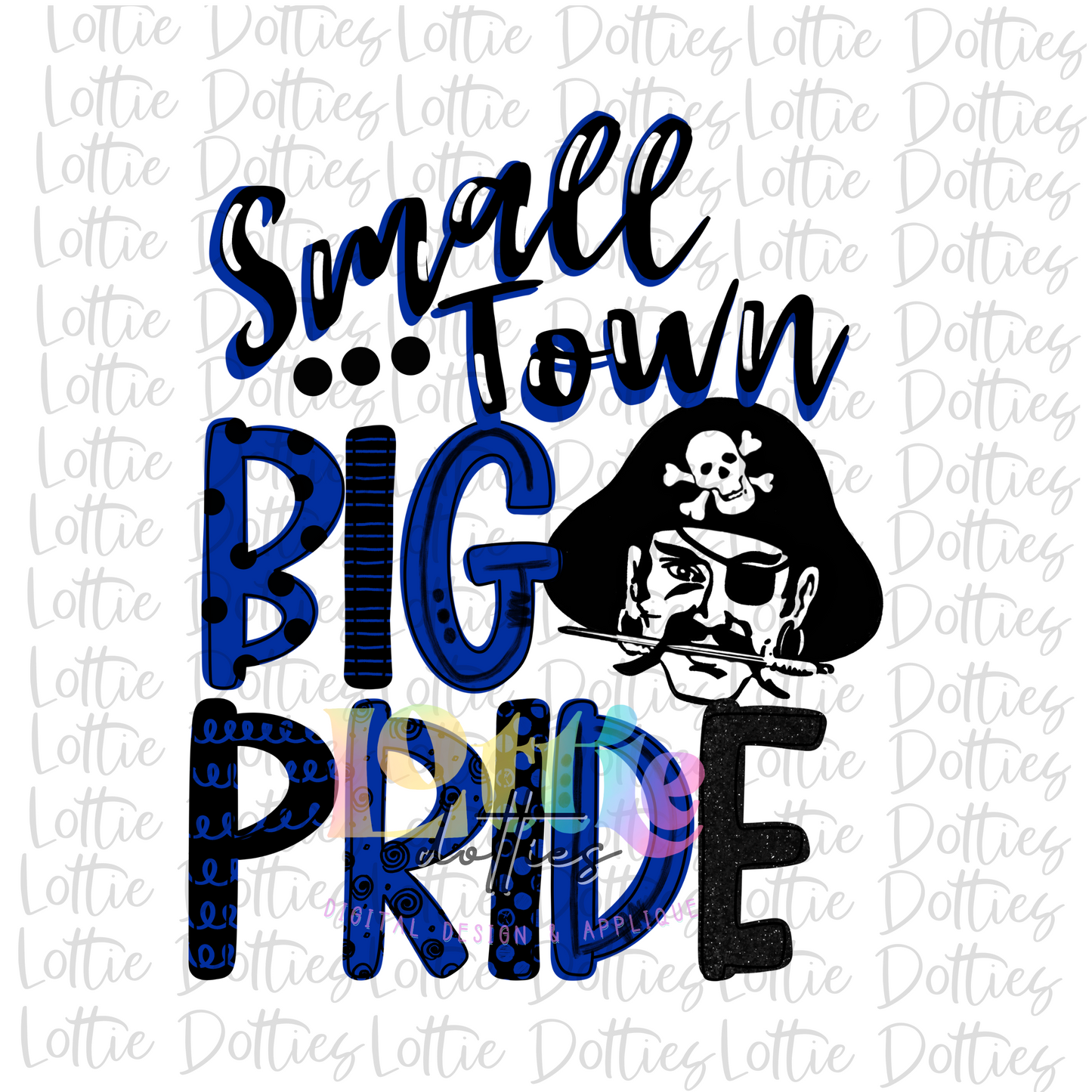 Small Town Big Pride Pirates - PNG - Pirates Sublimation - Digital Download - Royal and Black