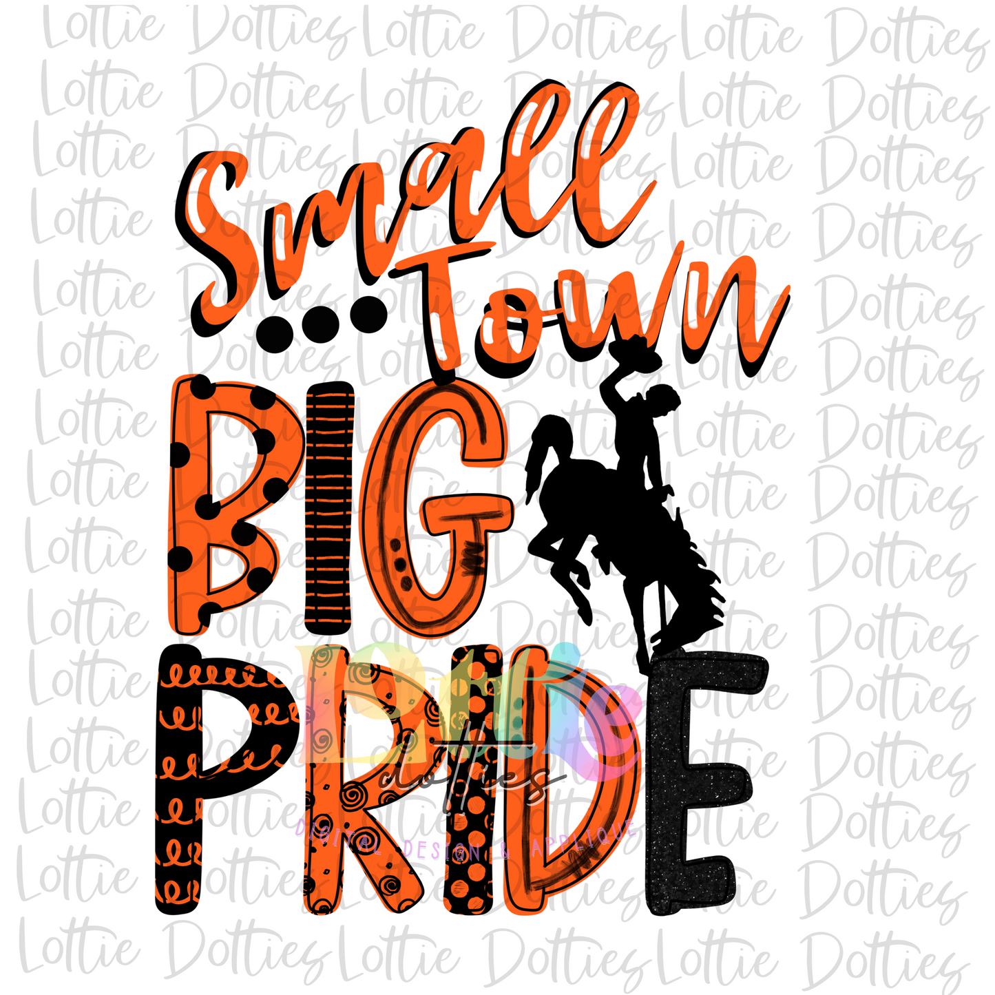 Small Town Big Pride - PNG - Cowboys and Bronco Sublimation - Digital Download - Orange and Black
