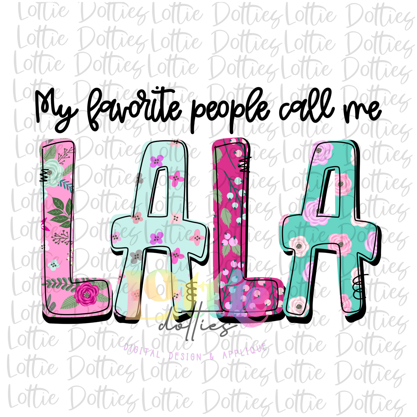 My Favorite People Call Me Lala Png - LaLa Sublimation - Mother’s Day sublimation design - Digital download
