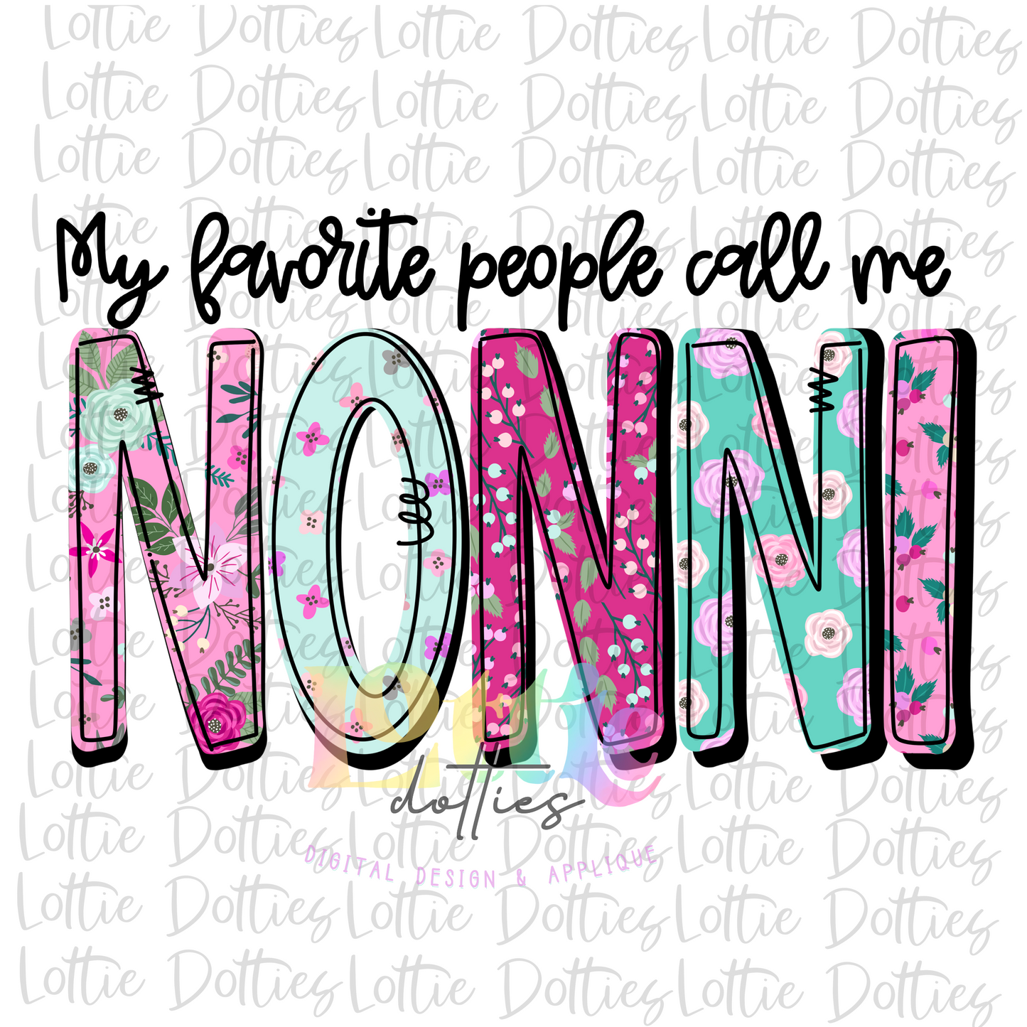 My Favorite People Call Me Nonni - Mother’s Day sublimation design - digital download