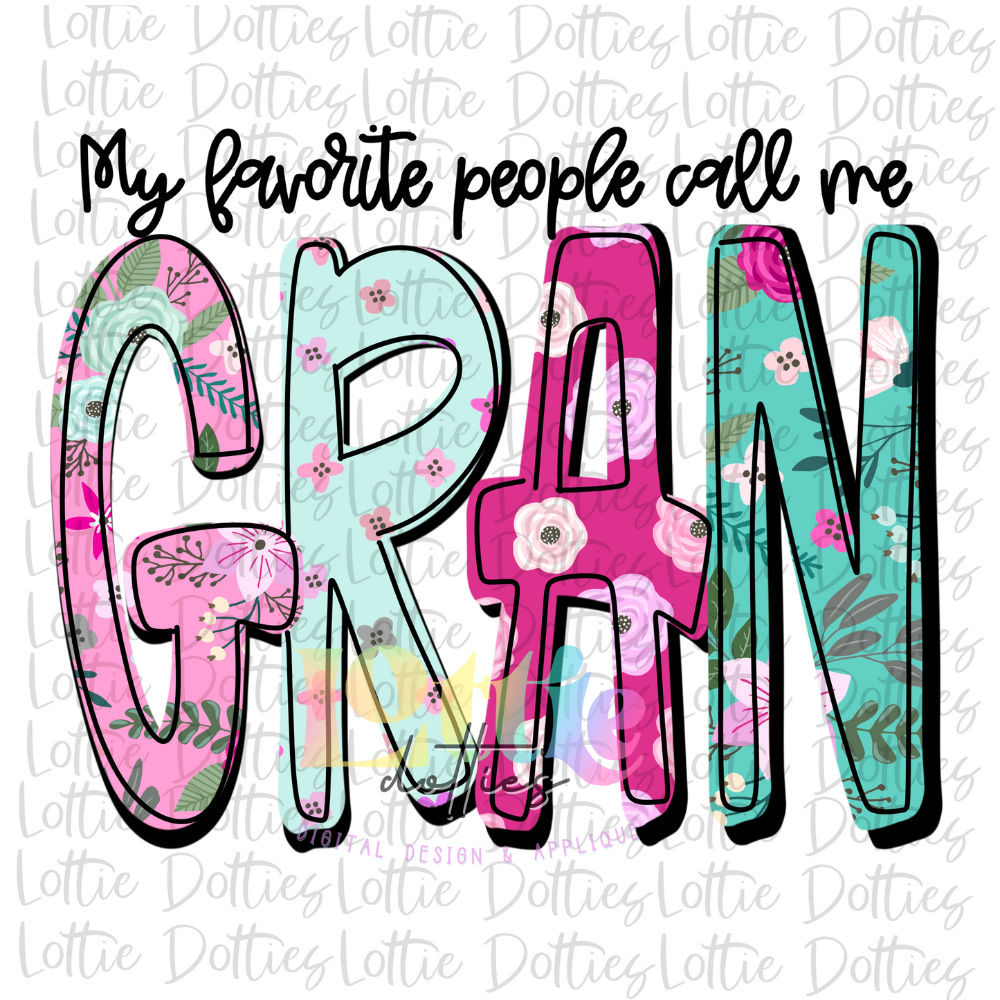 My Favorite People Call Me Gran Png - Mother’s Day sublimation design - digital download