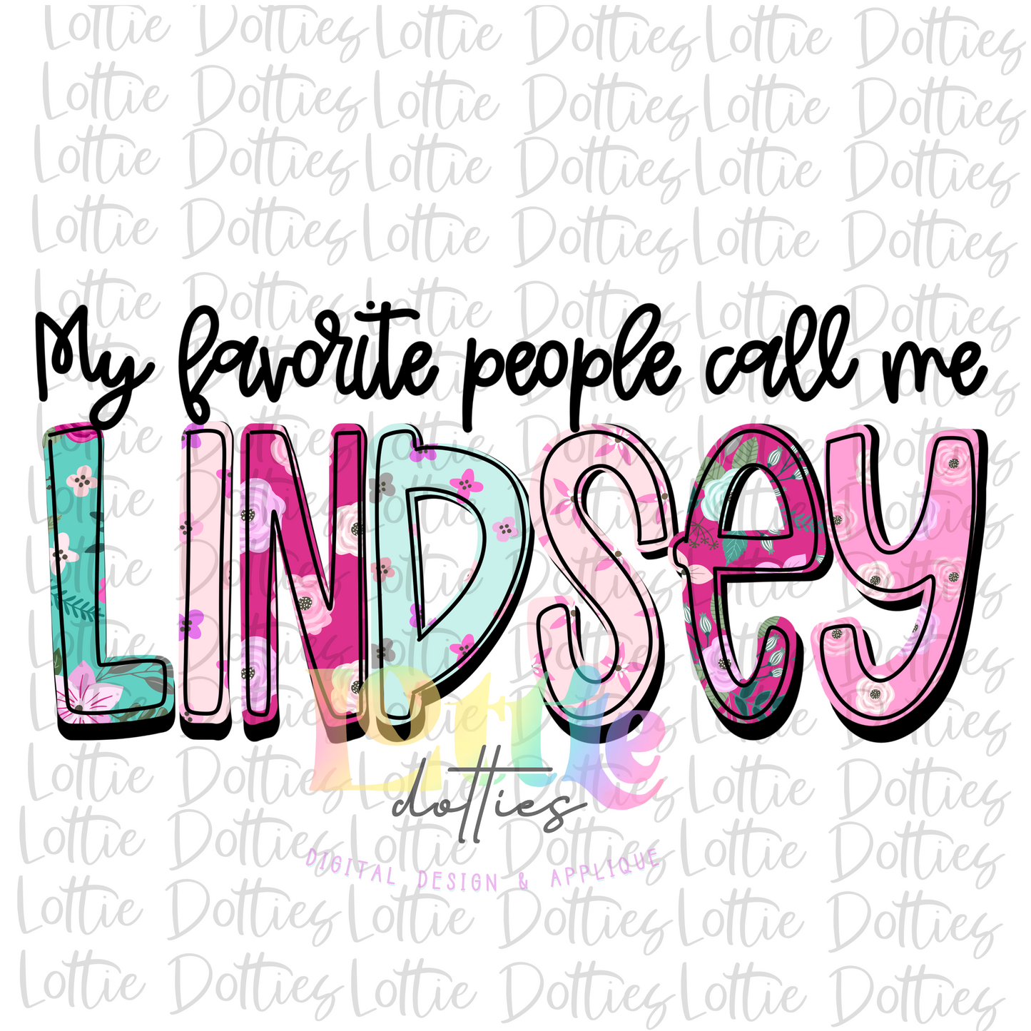 My Favorite People Call Me Lindsey PNG - Grandmother Design - Lindsey Sublimation - Digital Download