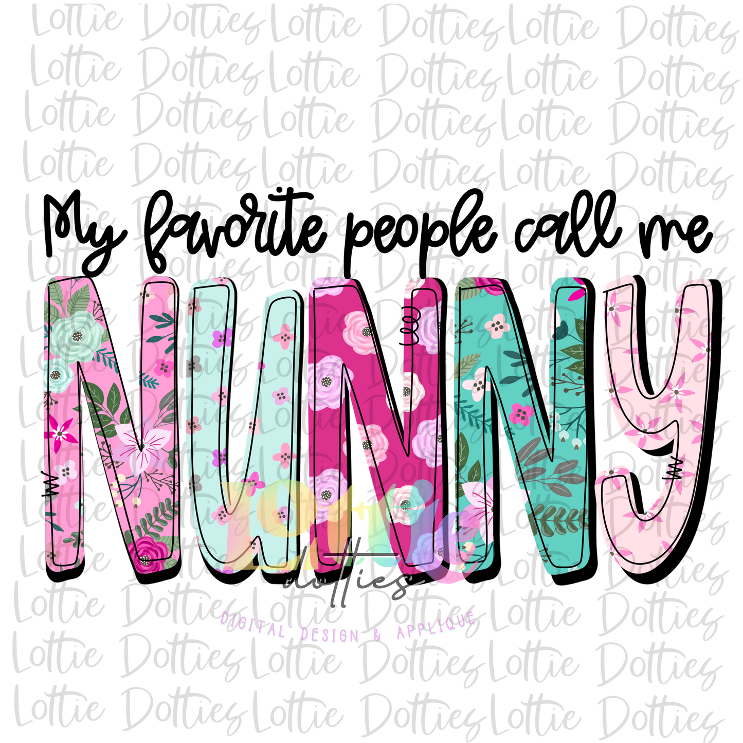 My Favorite People Call Me Nunny Png - Mother’s Day sublimation design - digital download
