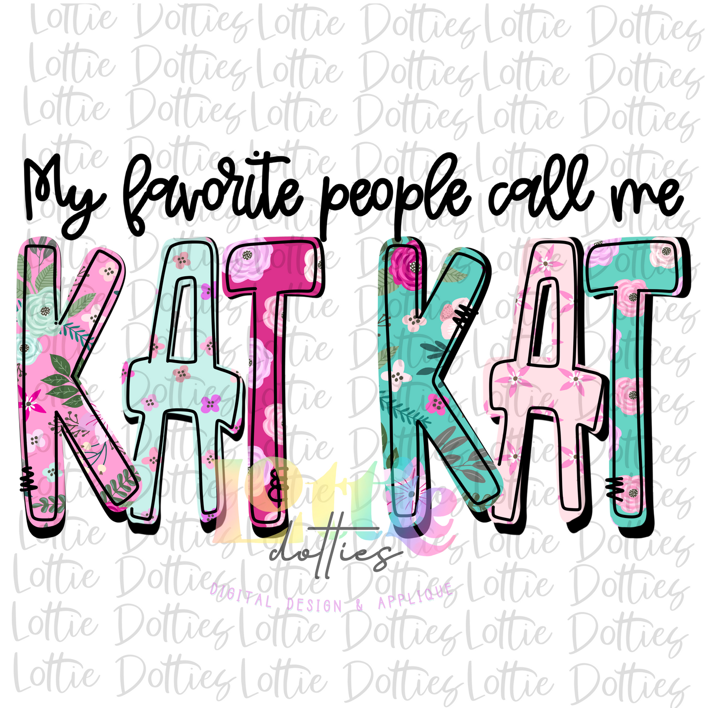My Favorite People Call Me Kat Kat Png - Mother’s Day sublimation design - digital download