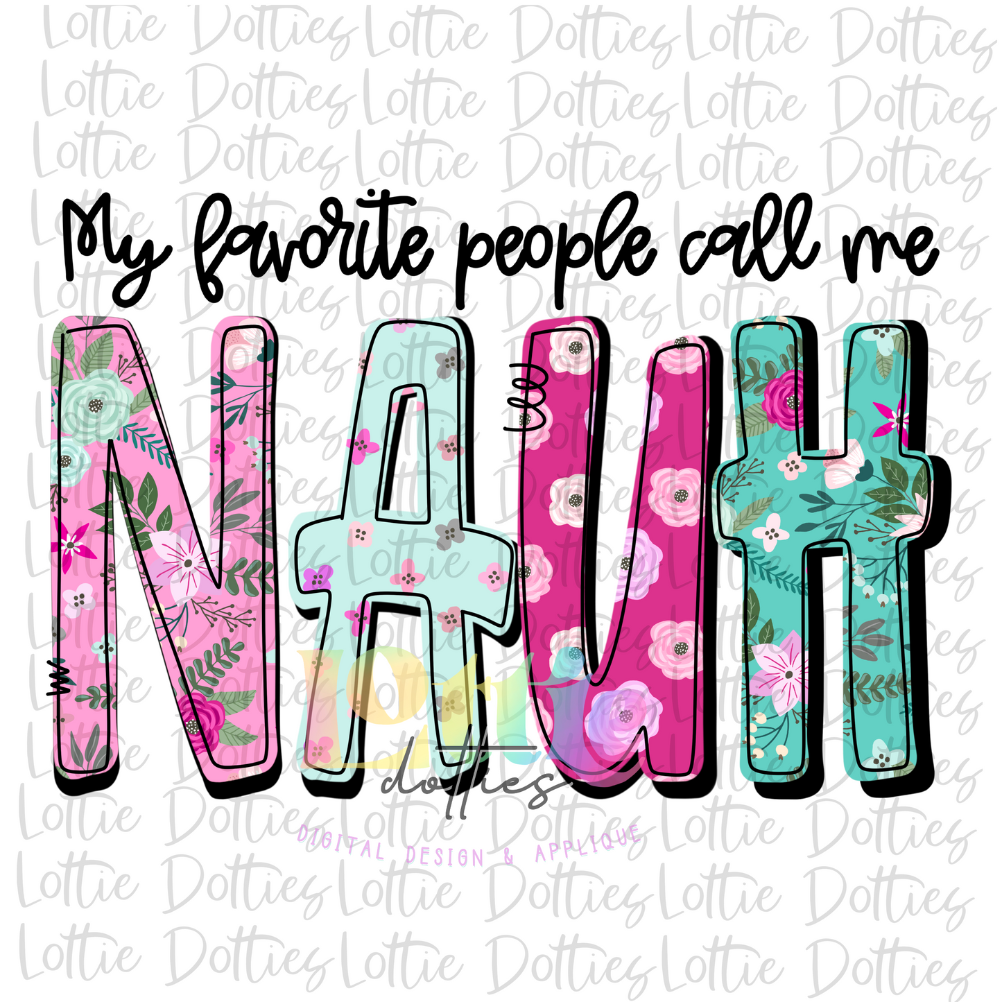 My Favorite People Call Me Nauh Png - Mother’s Day sublimation design - digital download