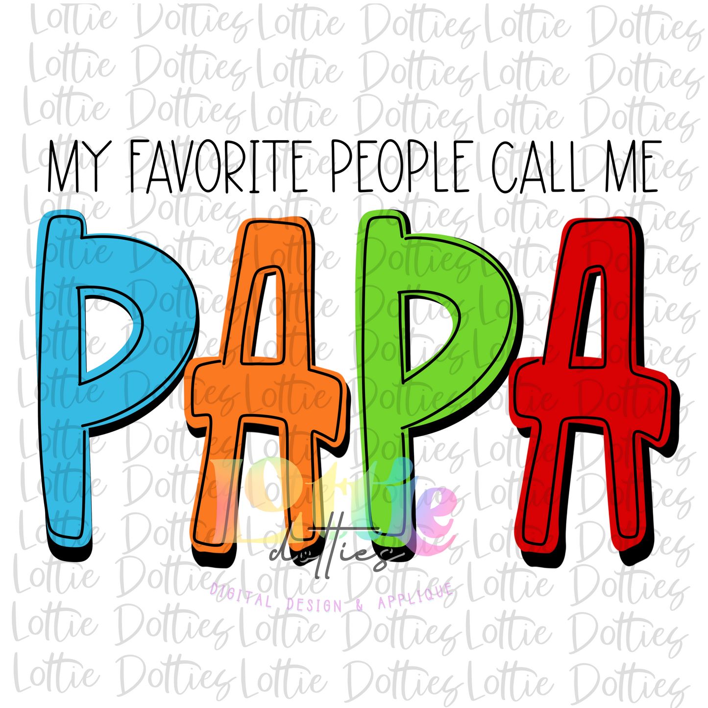 My Favorite People Call Me Papa PNG - Grandfarther Sublimation - Digital Download