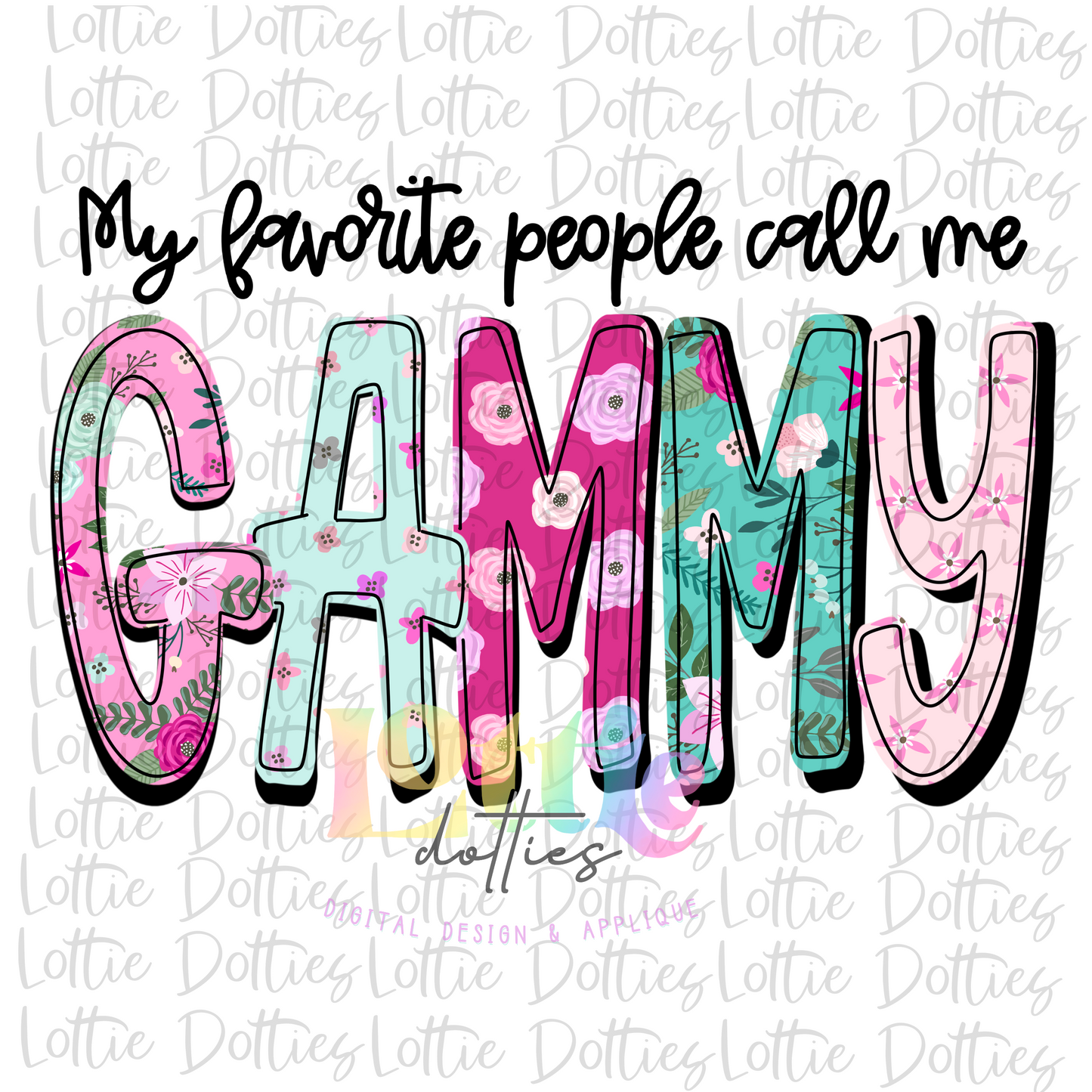 My Favorite People Call Me Gammy Png - Mother’s Day sublimation design - digital download