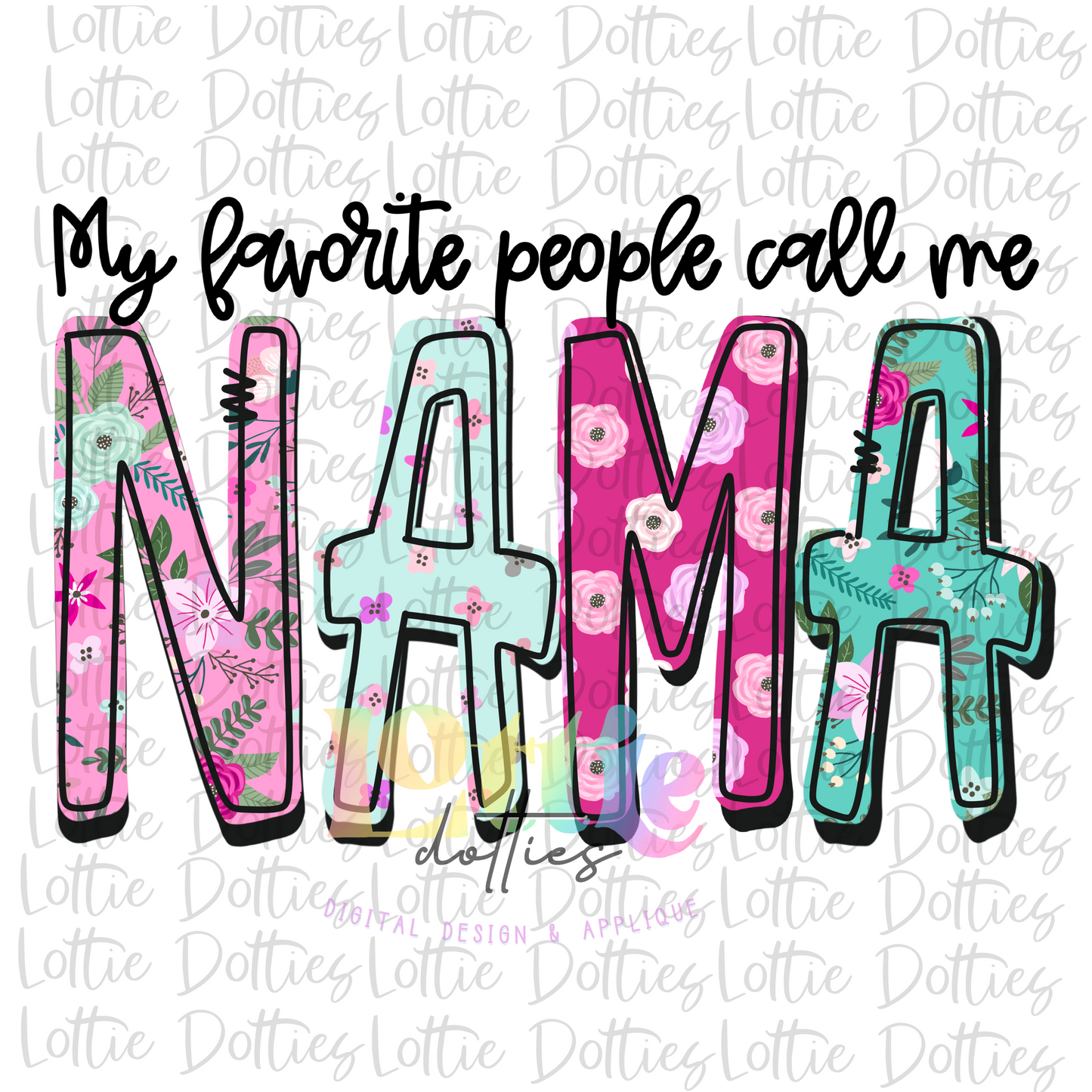 My Favorite People Call Me Nama Png - Mother’s Day sublimation design - digital download
