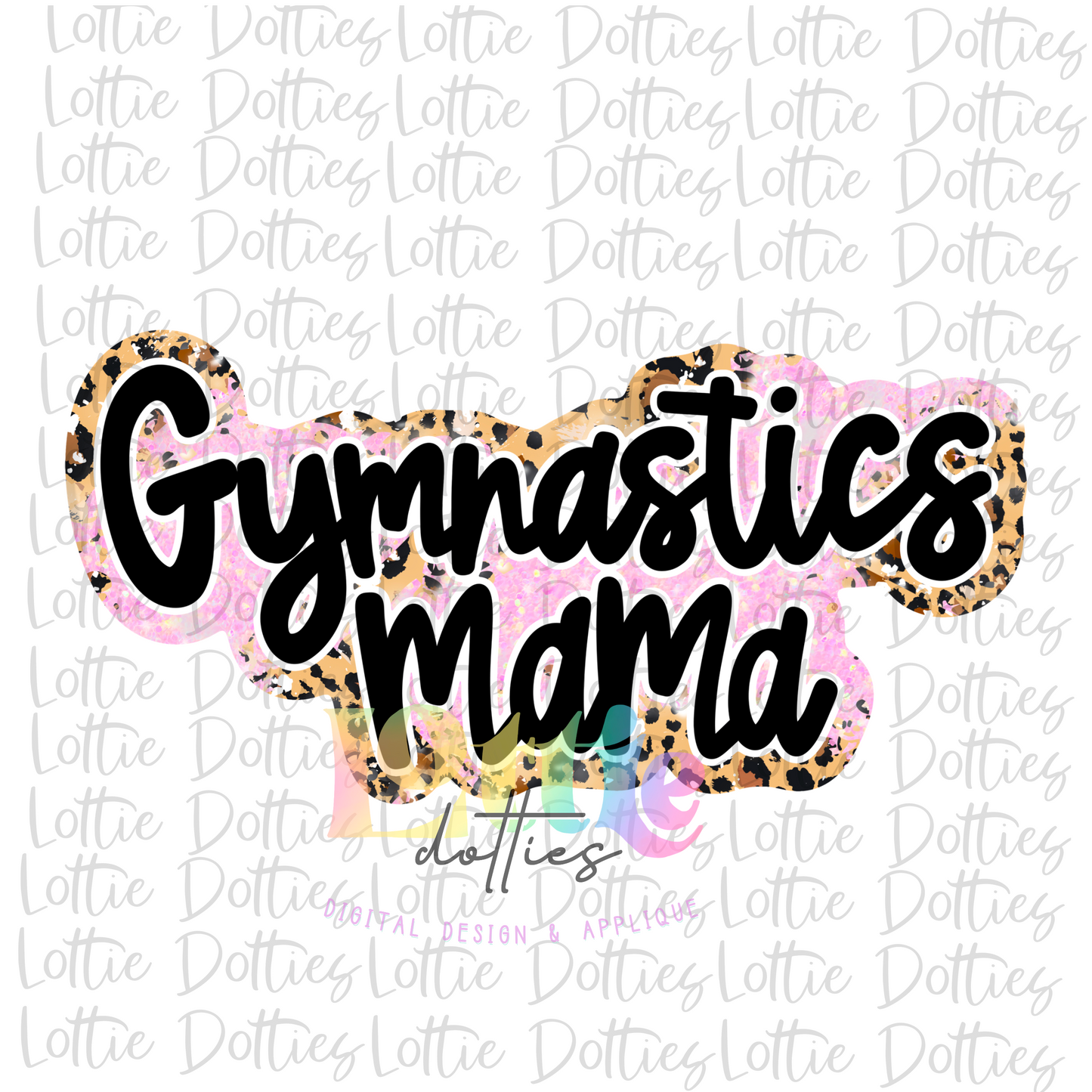 Gymnastics Mama - PNG - Gymnastics Mama - Sublimation - Digital Download - Leopard and Pink