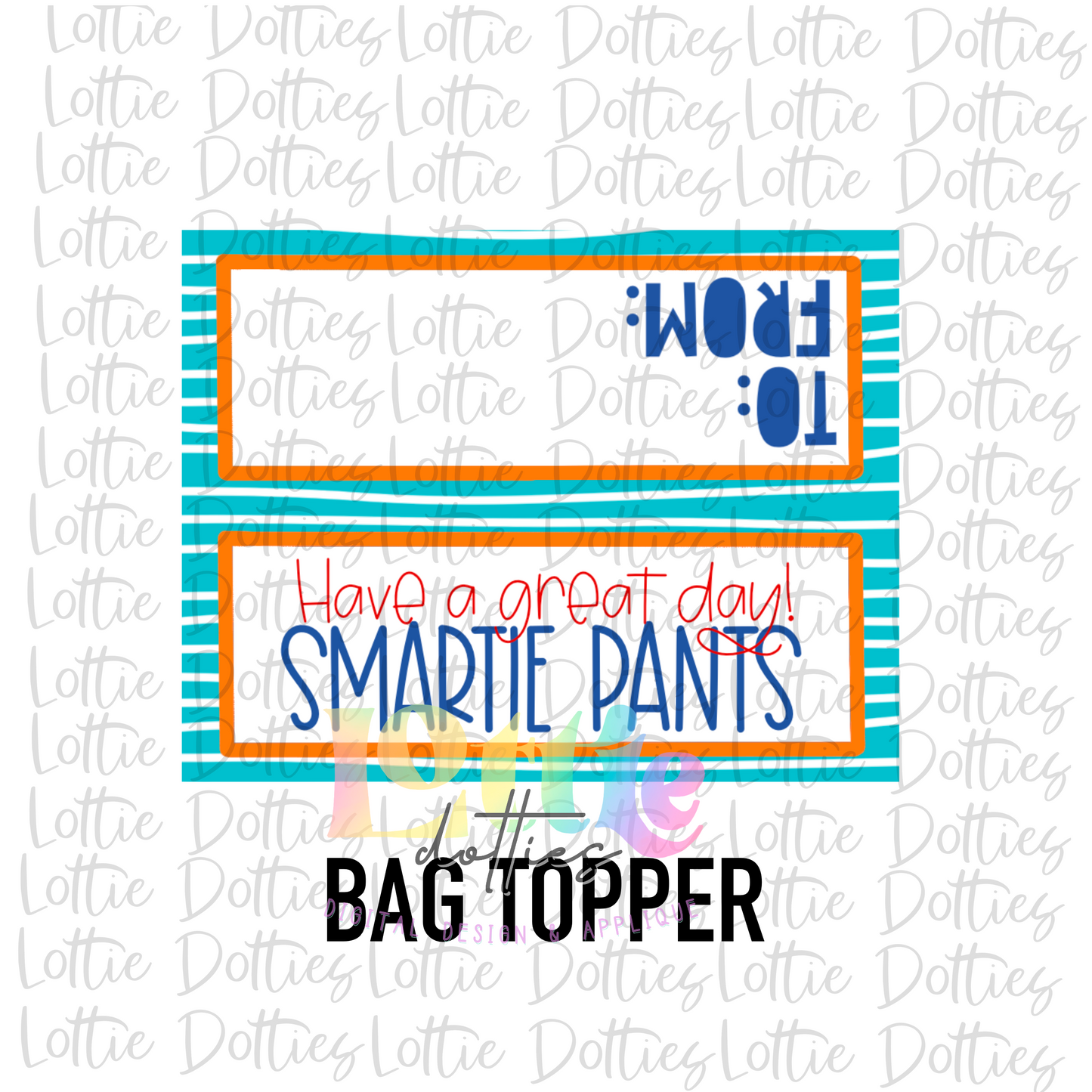 Smartie Pants Bag Topper Png - Back To School Sublimation- Digital Download