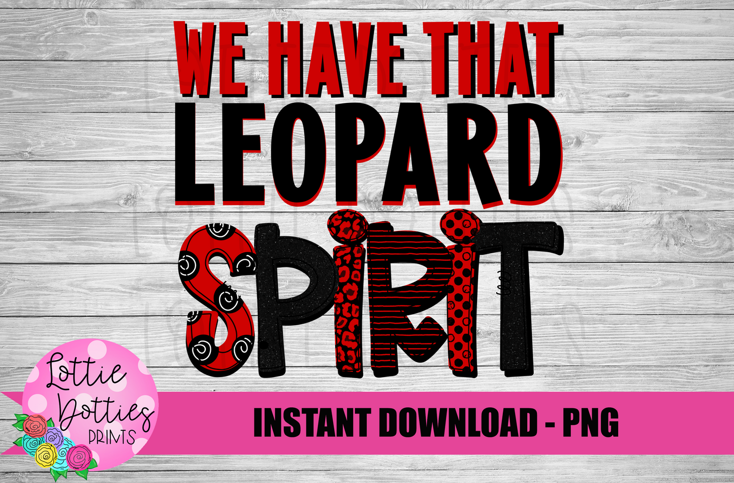 We Have That Leopard Spirit PNG - Leopards Sublimation - Digital Download
