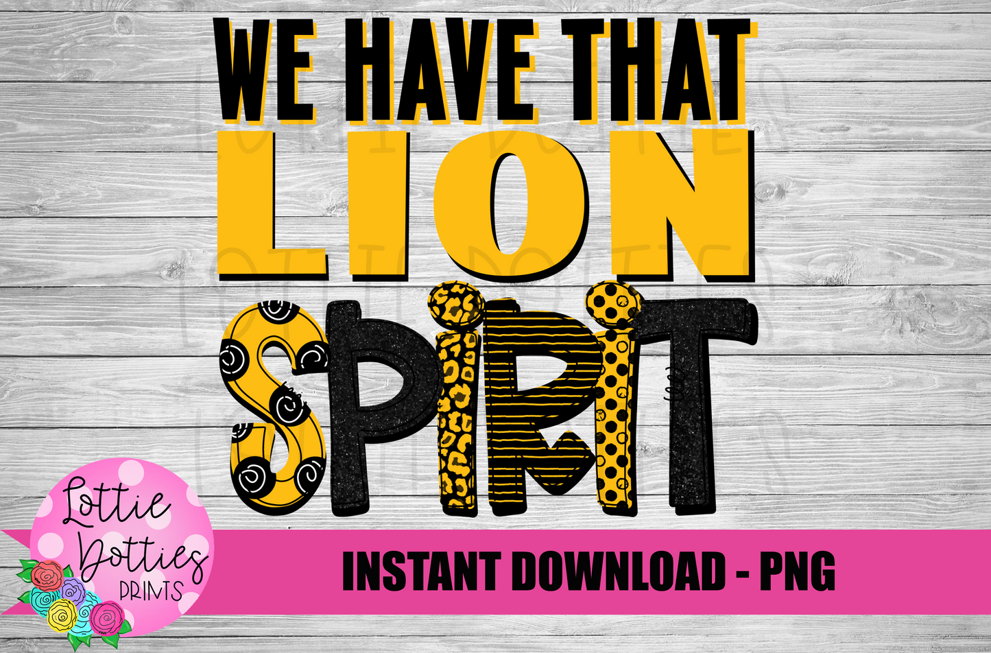 We Have That Lion Spirit PNG - Lions sublimation design - Digital Download