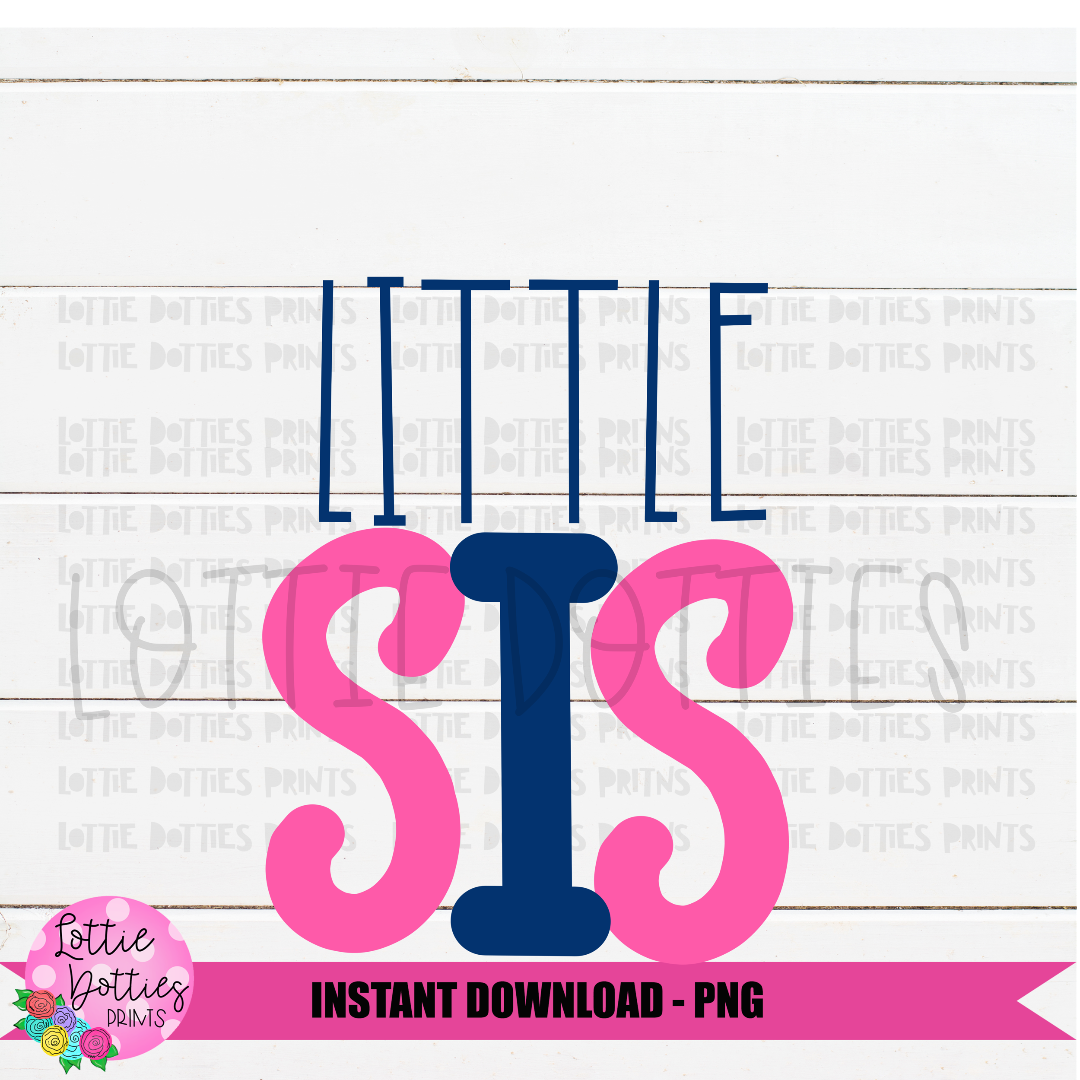 Little Sis Png - Digital Download - Big Sis and Little Sis Hospital Shirt Designs